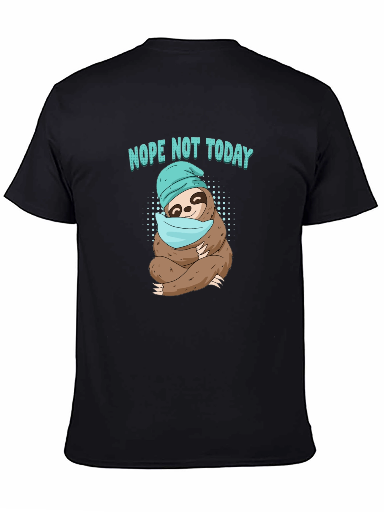 Nope Not Today Sloth T-Shirt