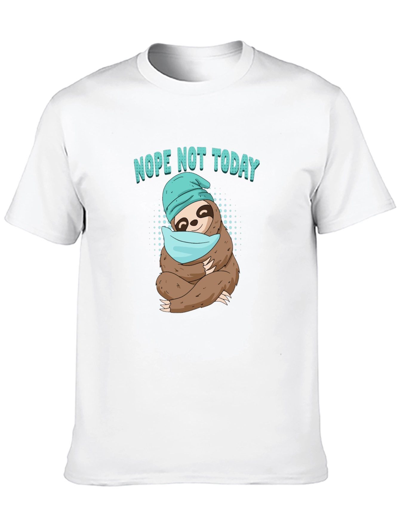 Nope Not Today Sloth T-Shirt