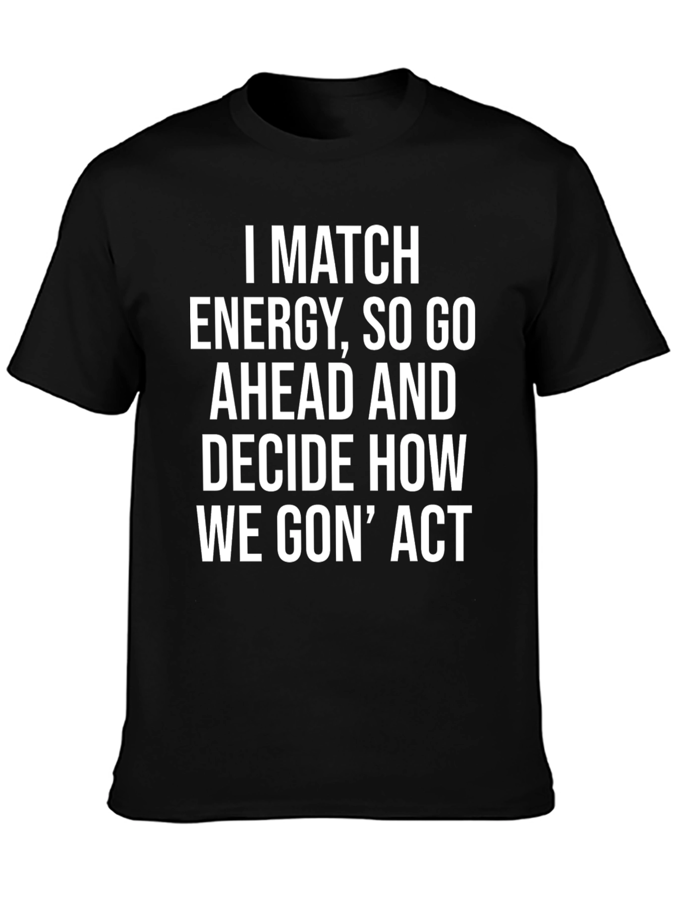 I Match Energy Graphic Tee