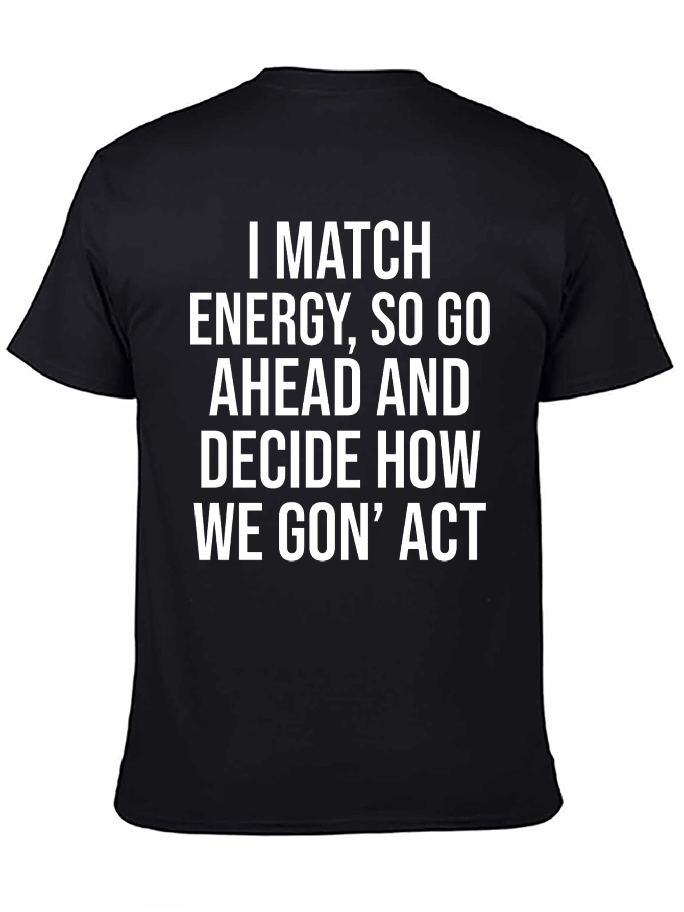 I Match Energy Graphic Tee