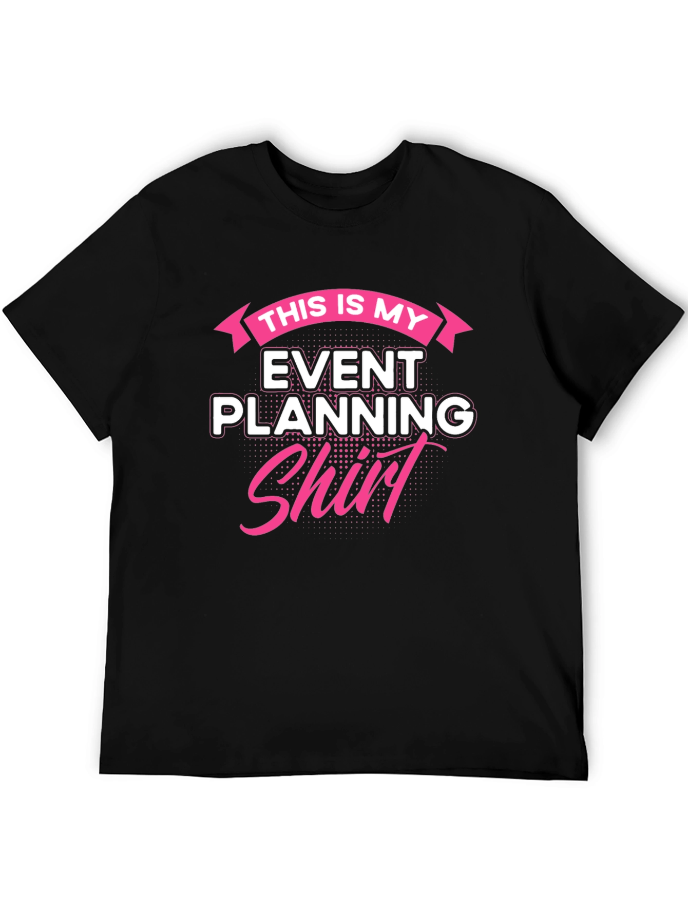 Event Planning Shirt - This Is My Shirt