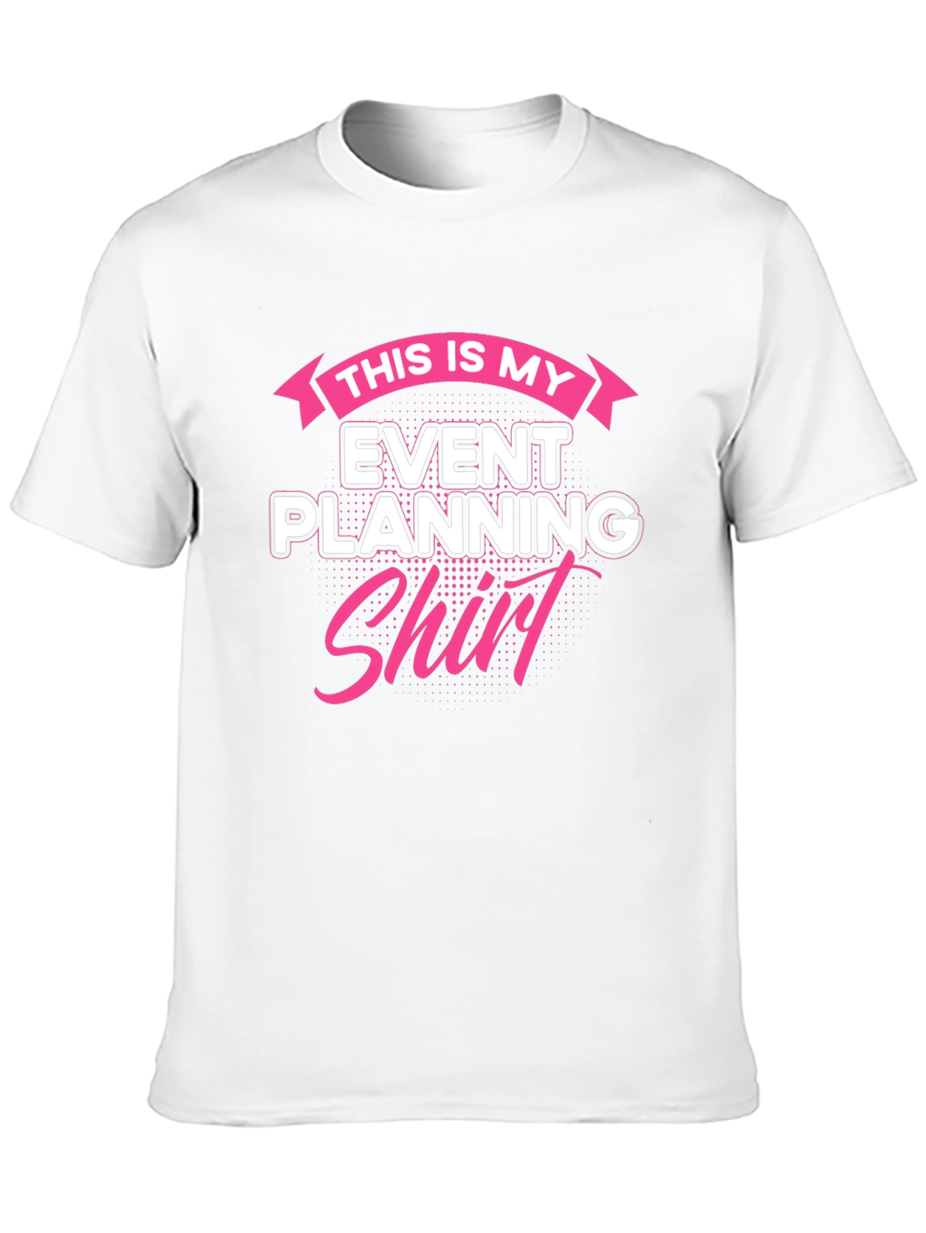 Event Planning Shirt - This Is My Shirt
