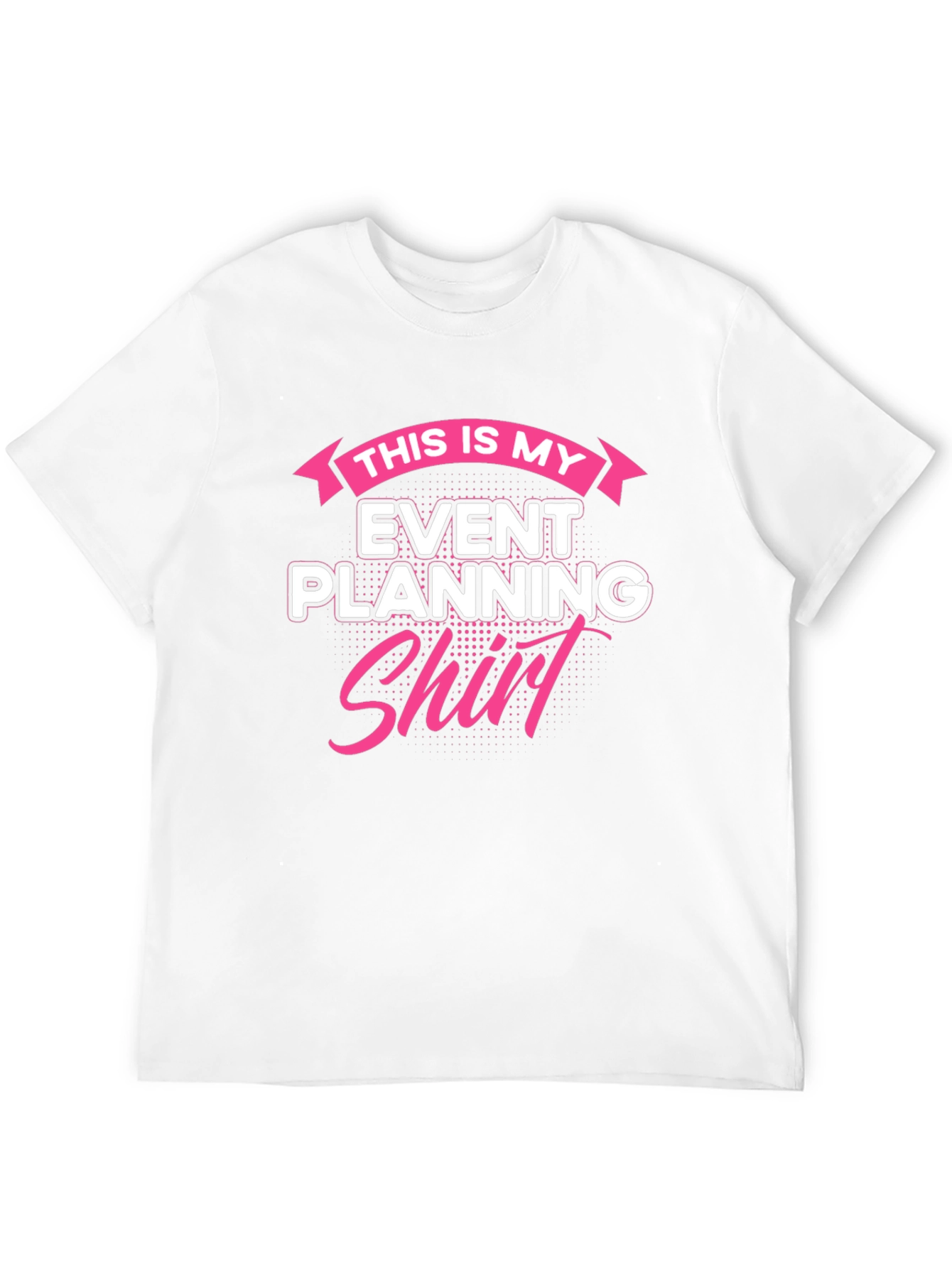 Event Planning Shirt - This Is My Shirt