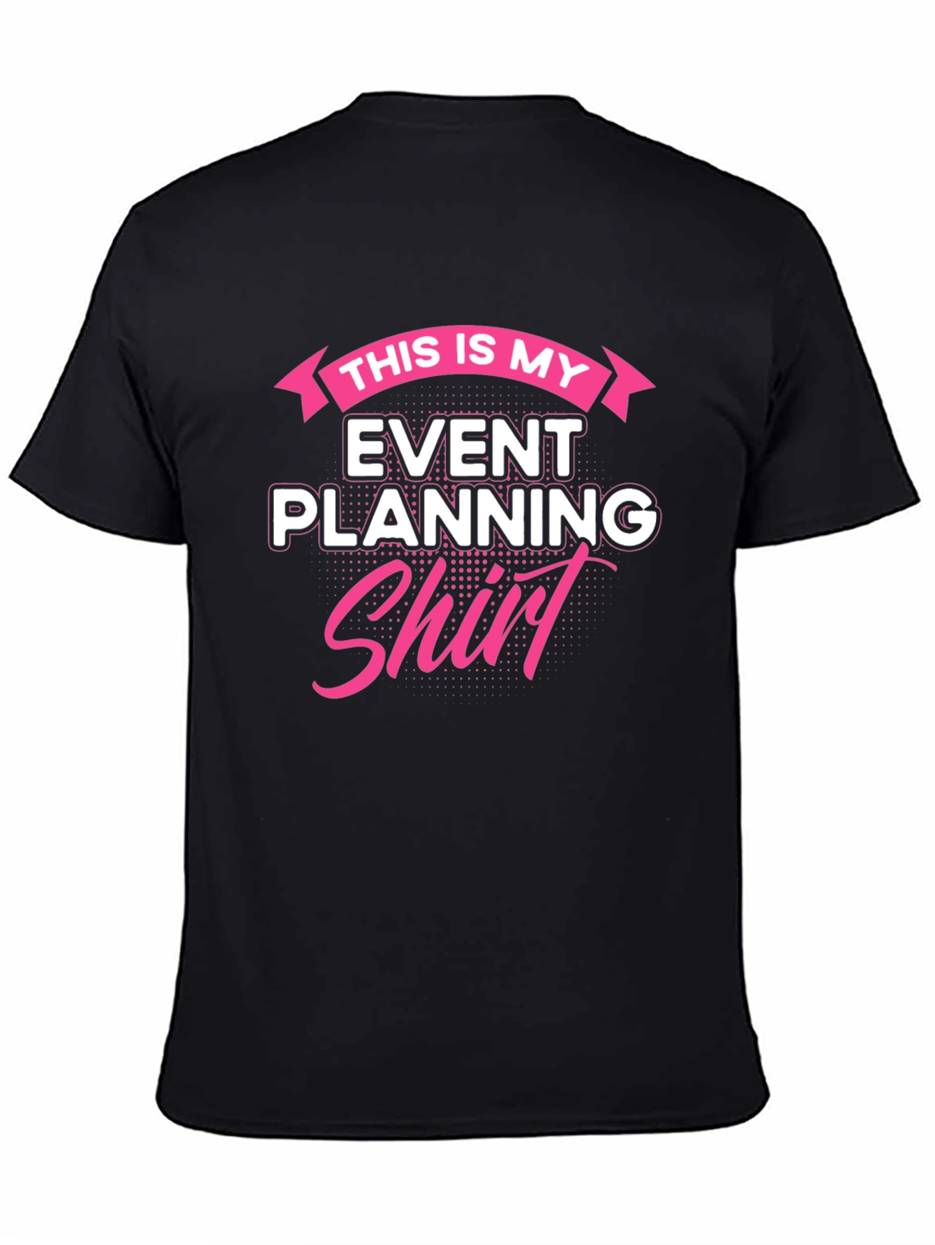 Event Planning Shirt - This Is My Shirt