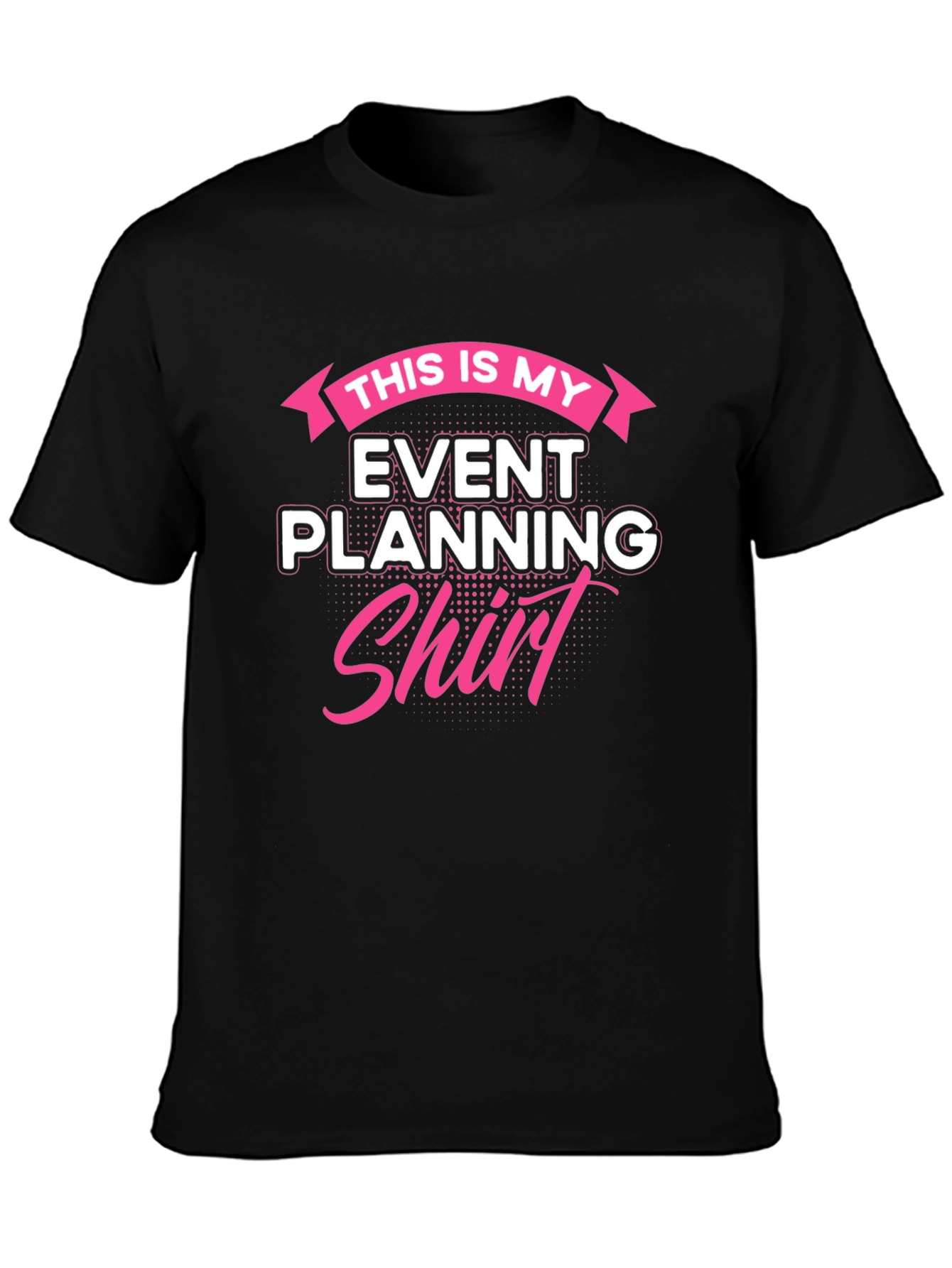 Event Planning Shirt - This Is My Shirt