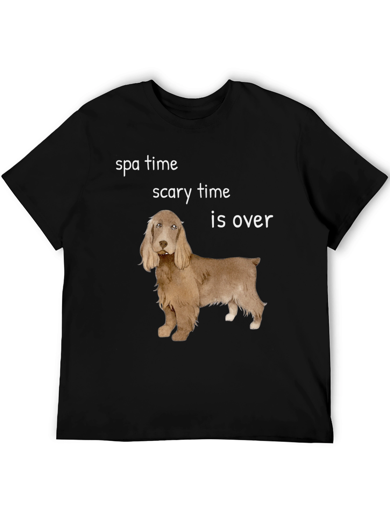 Funny Dog T-Shirt: Spa Time Scary Time is Over