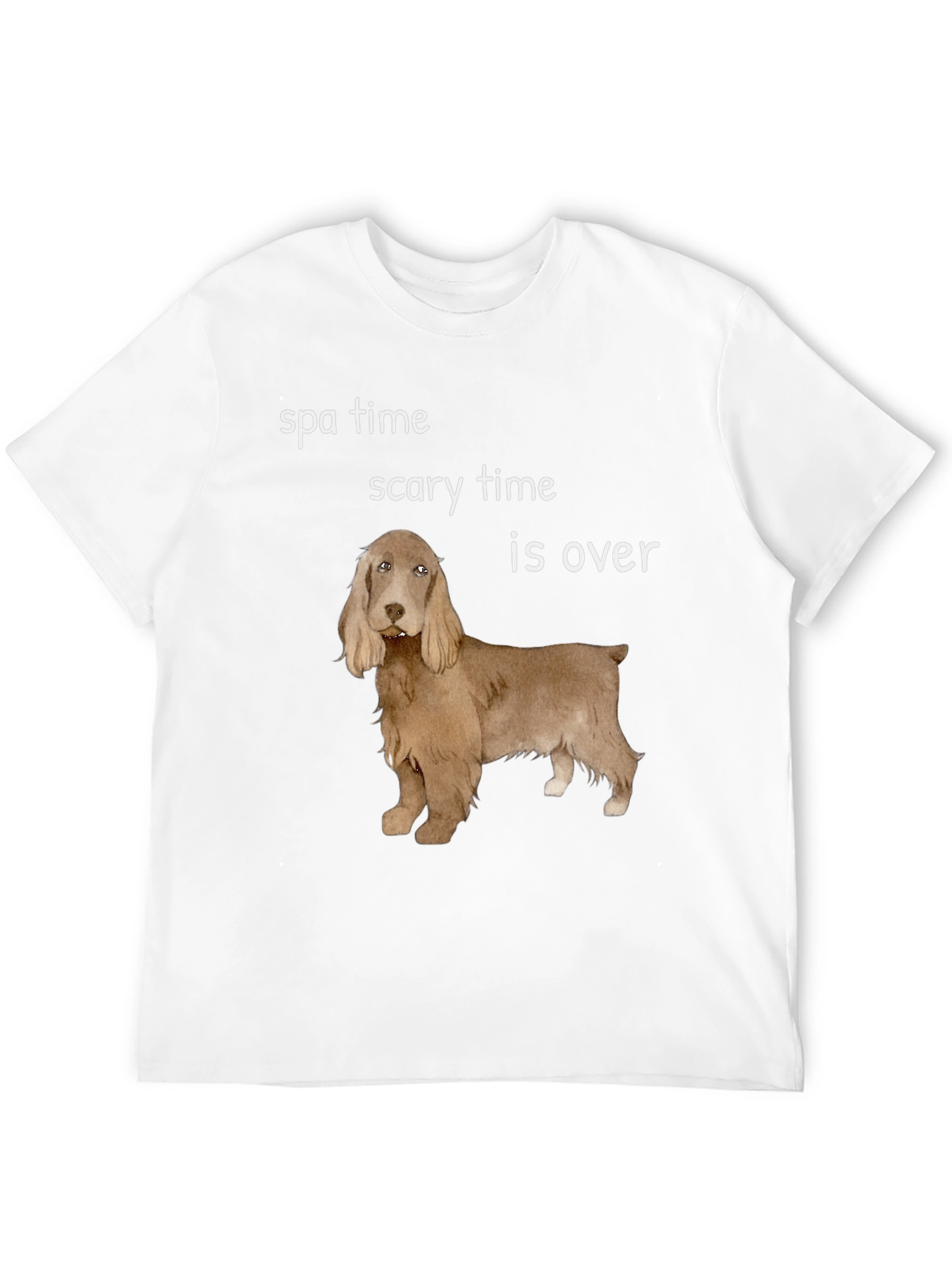 Funny Dog T-Shirt: Spa Time Scary Time is Over