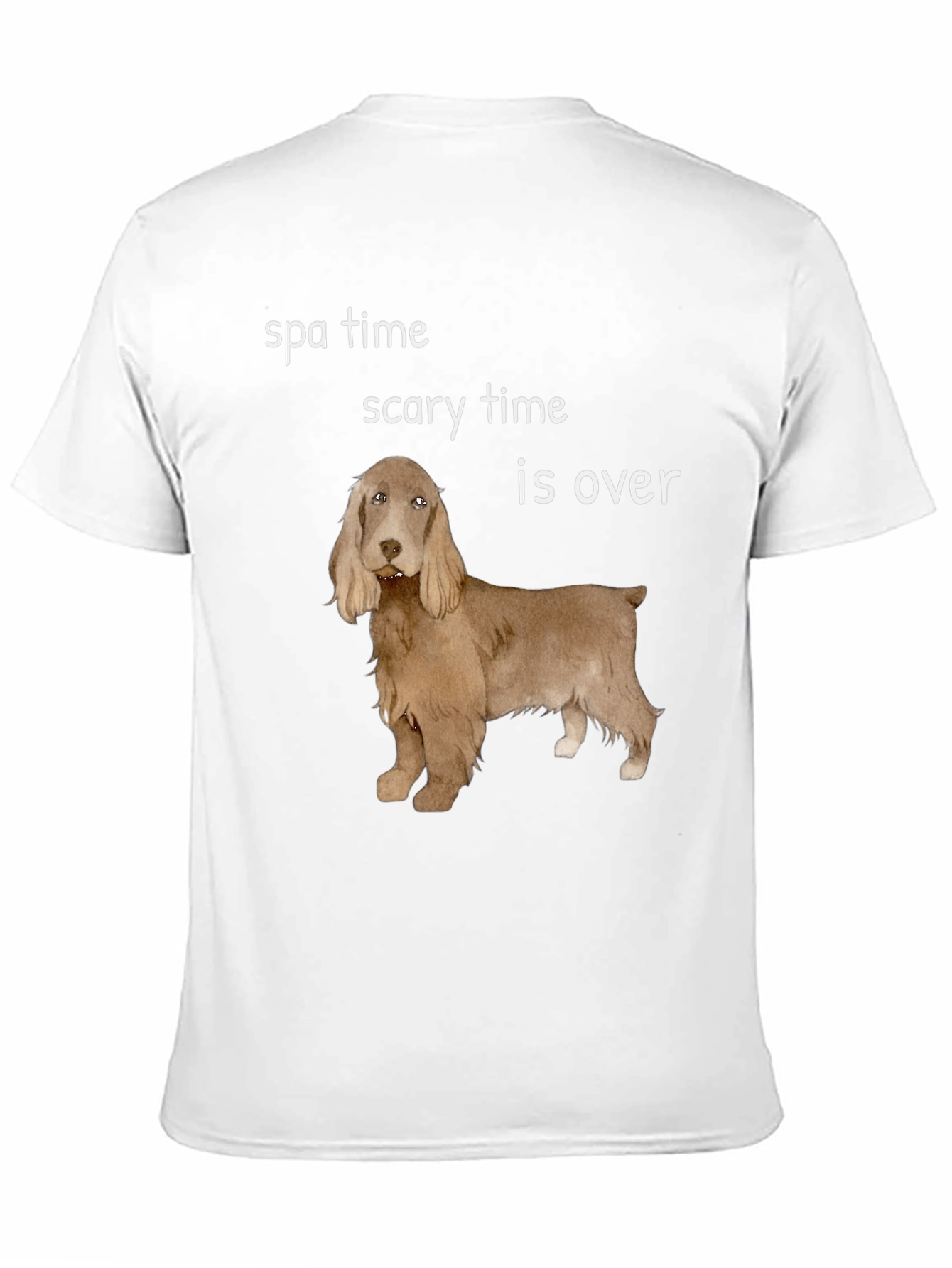 Funny Dog T-Shirt: Spa Time Scary Time is Over