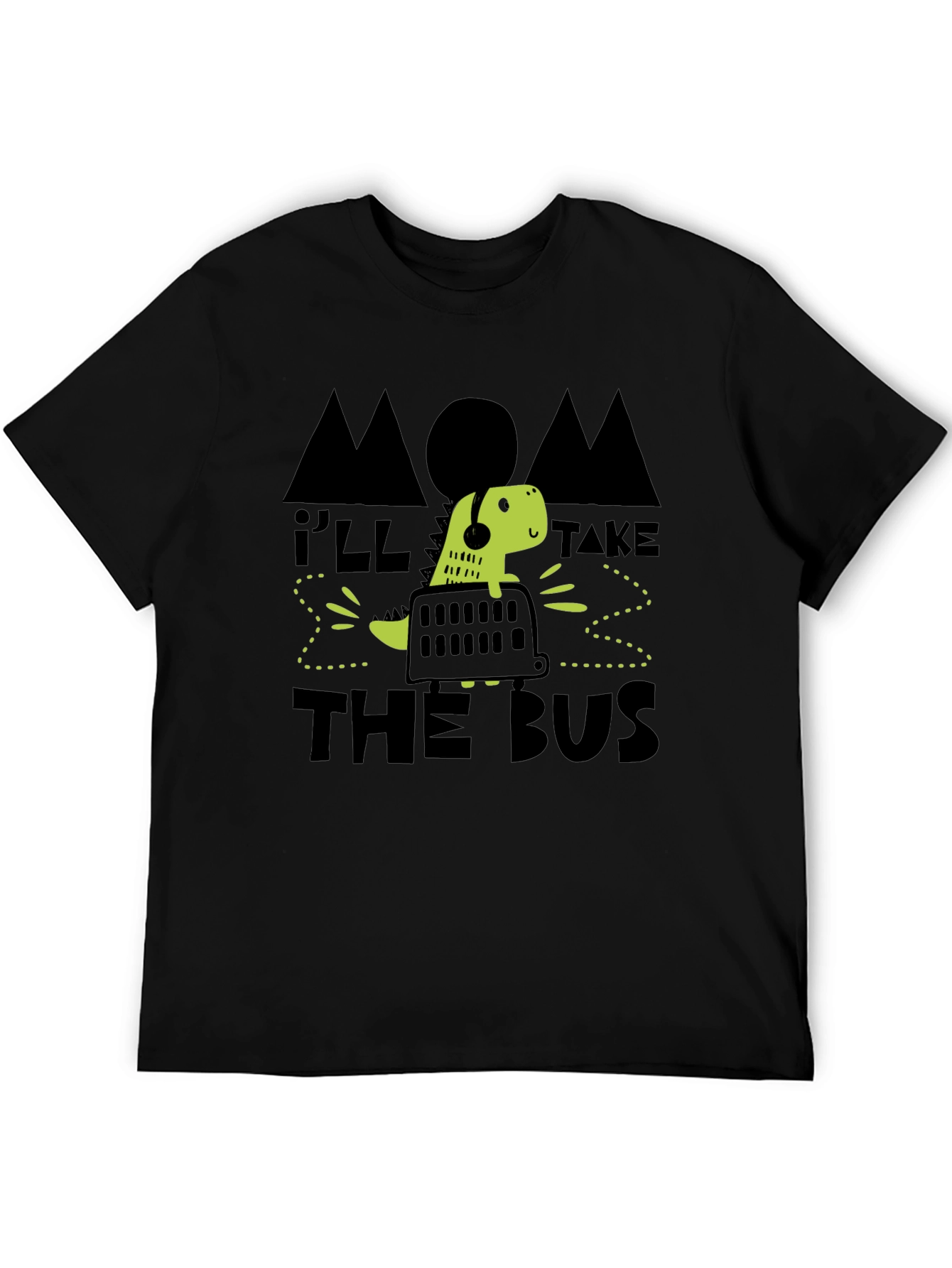 Mom Ill Take the Bus Funny Dinosaur T-Shirt