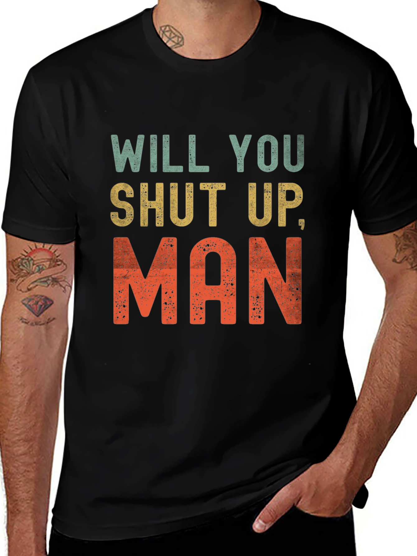 Will You Shut Up Man T-Shirt