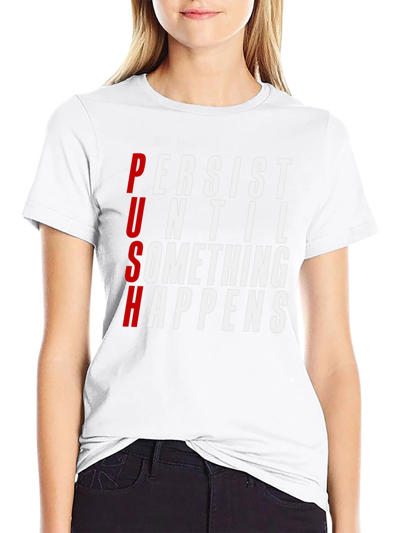 PUSH Graphic Tee - Persist Until Something Happens