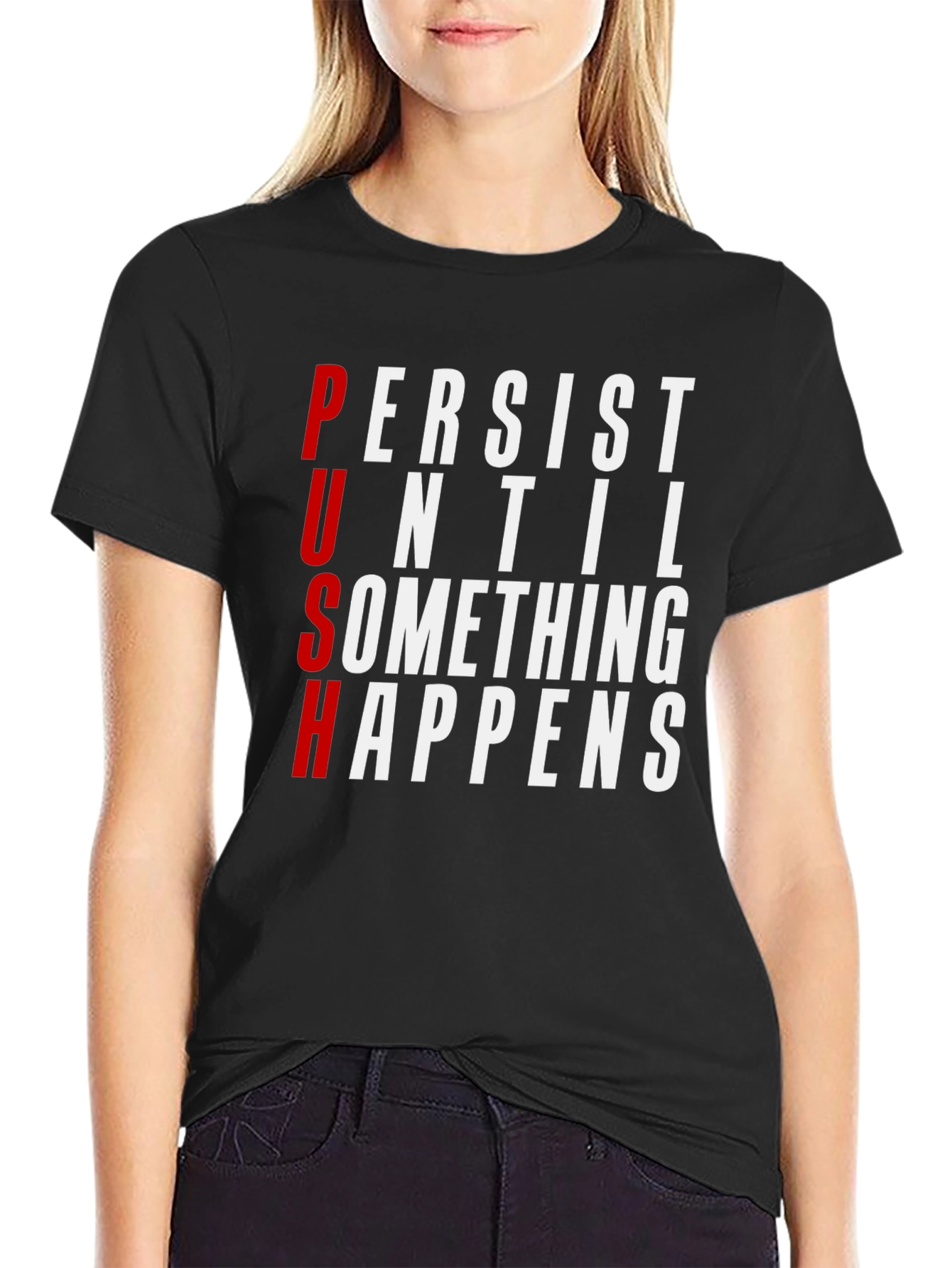 PUSH Graphic Tee - Persist Until Something Happens