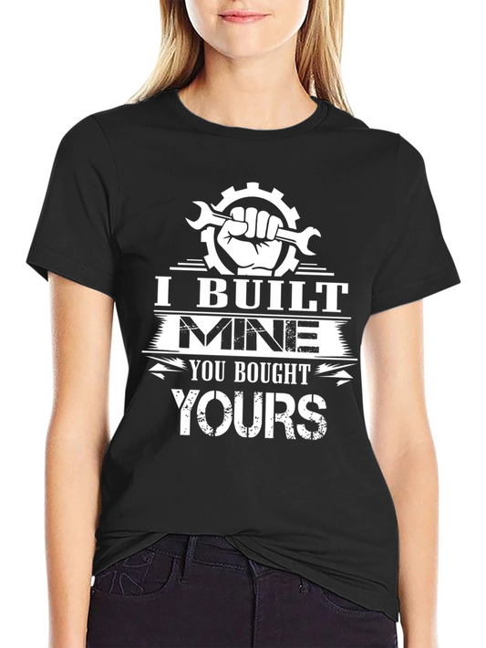 I Built Mine Mechanic T-Shirt