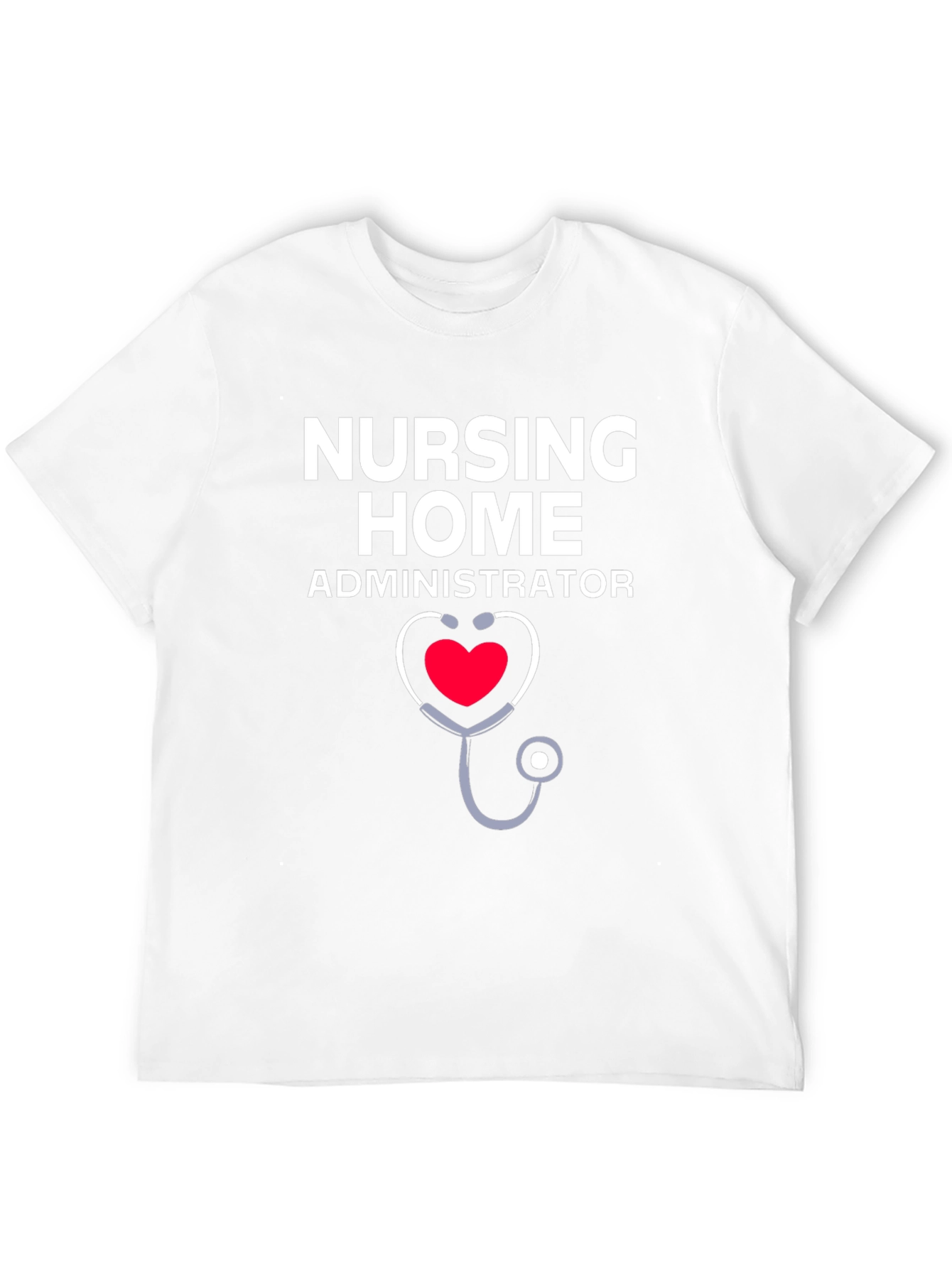 Nursing Home Administrator Stethoscope Heart T-Shirt