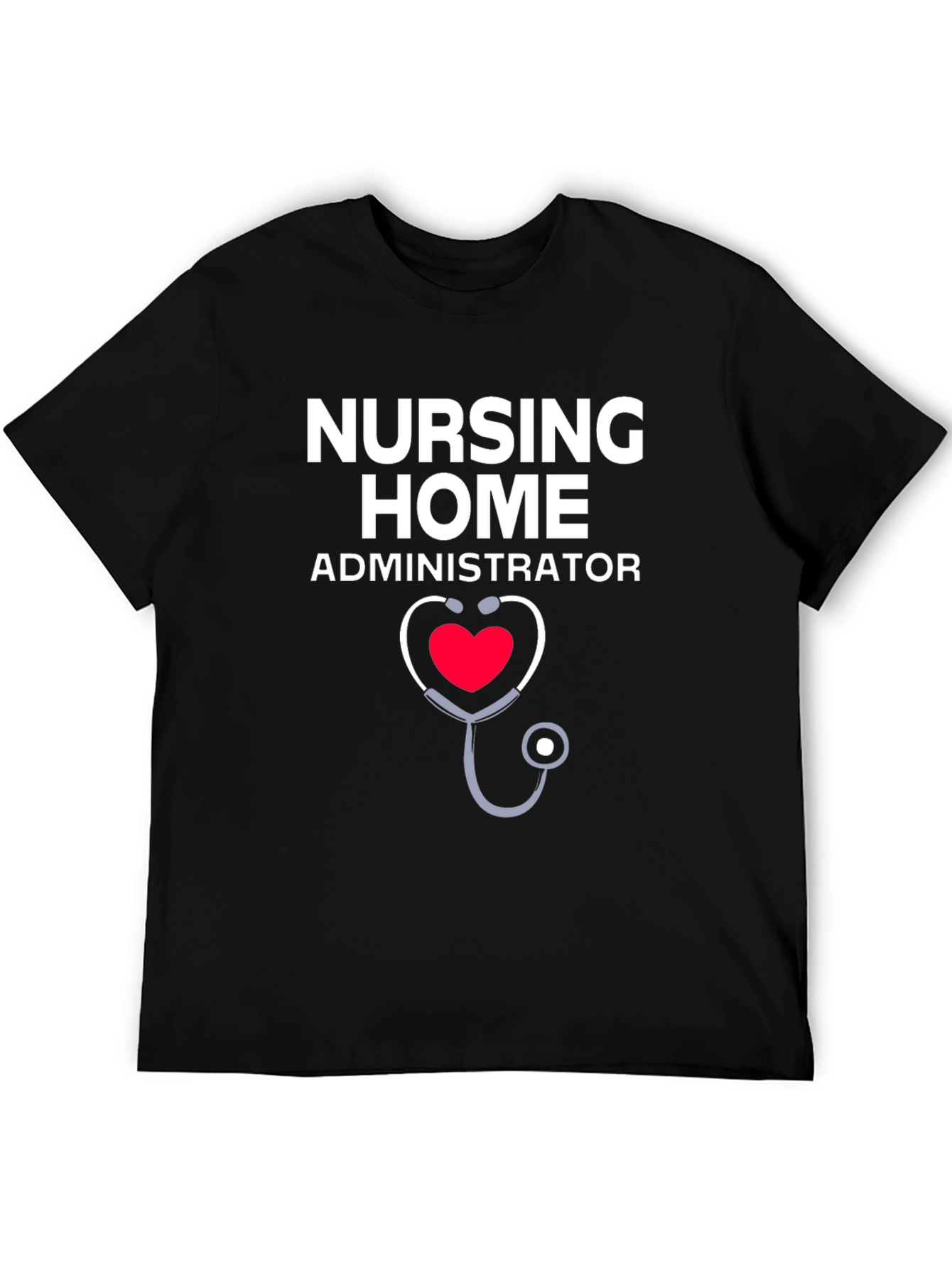 Nursing Home Administrator Stethoscope Heart T-Shirt
