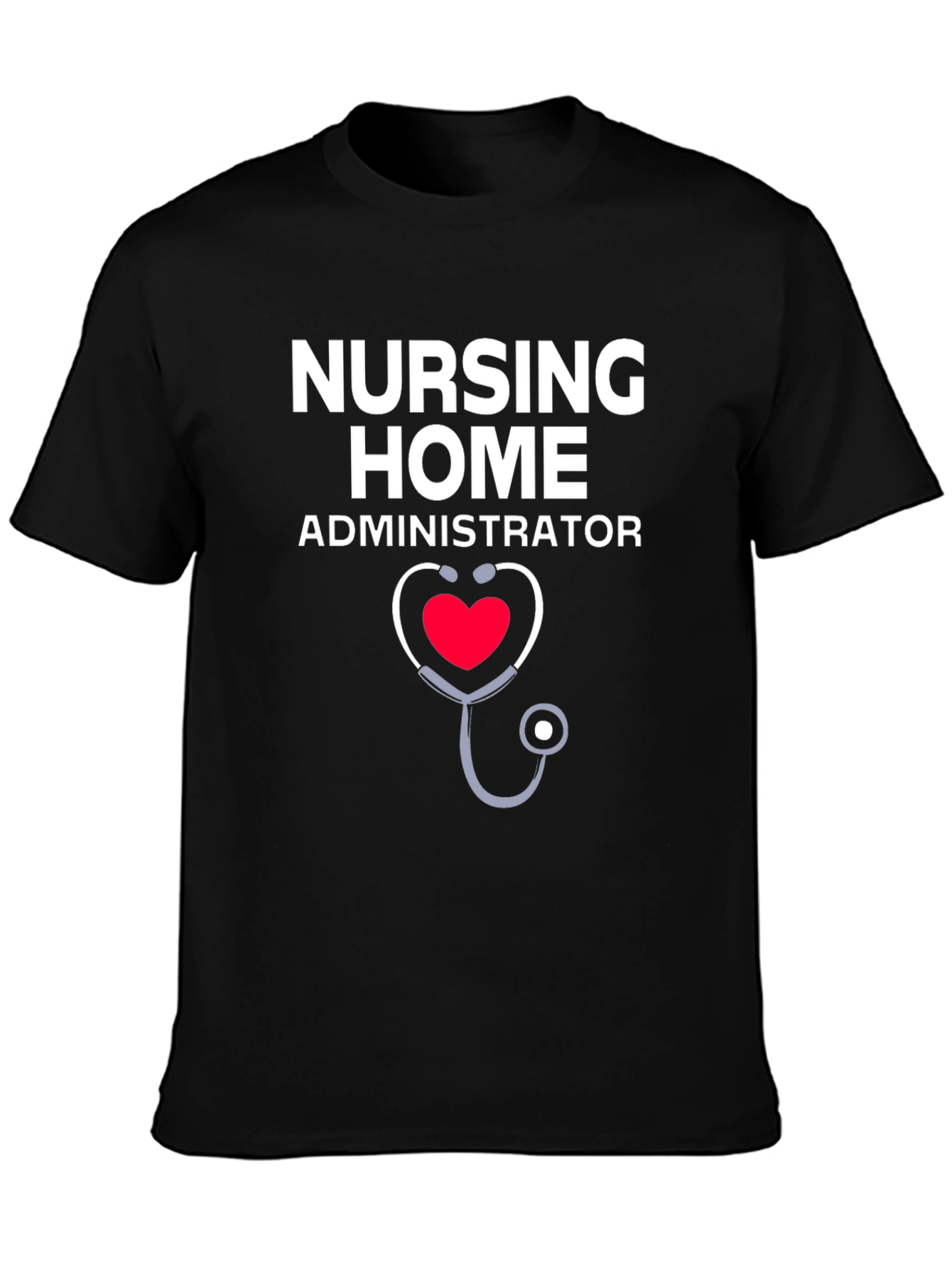 Nursing Home Administrator Stethoscope Heart T-Shirt