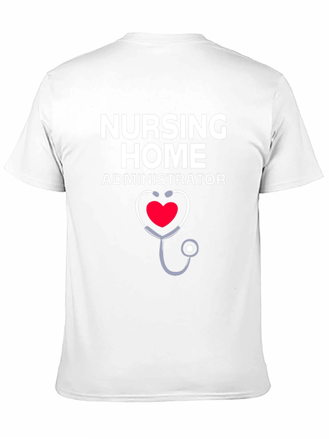 Nursing Home Administrator Stethoscope Heart T-Shirt