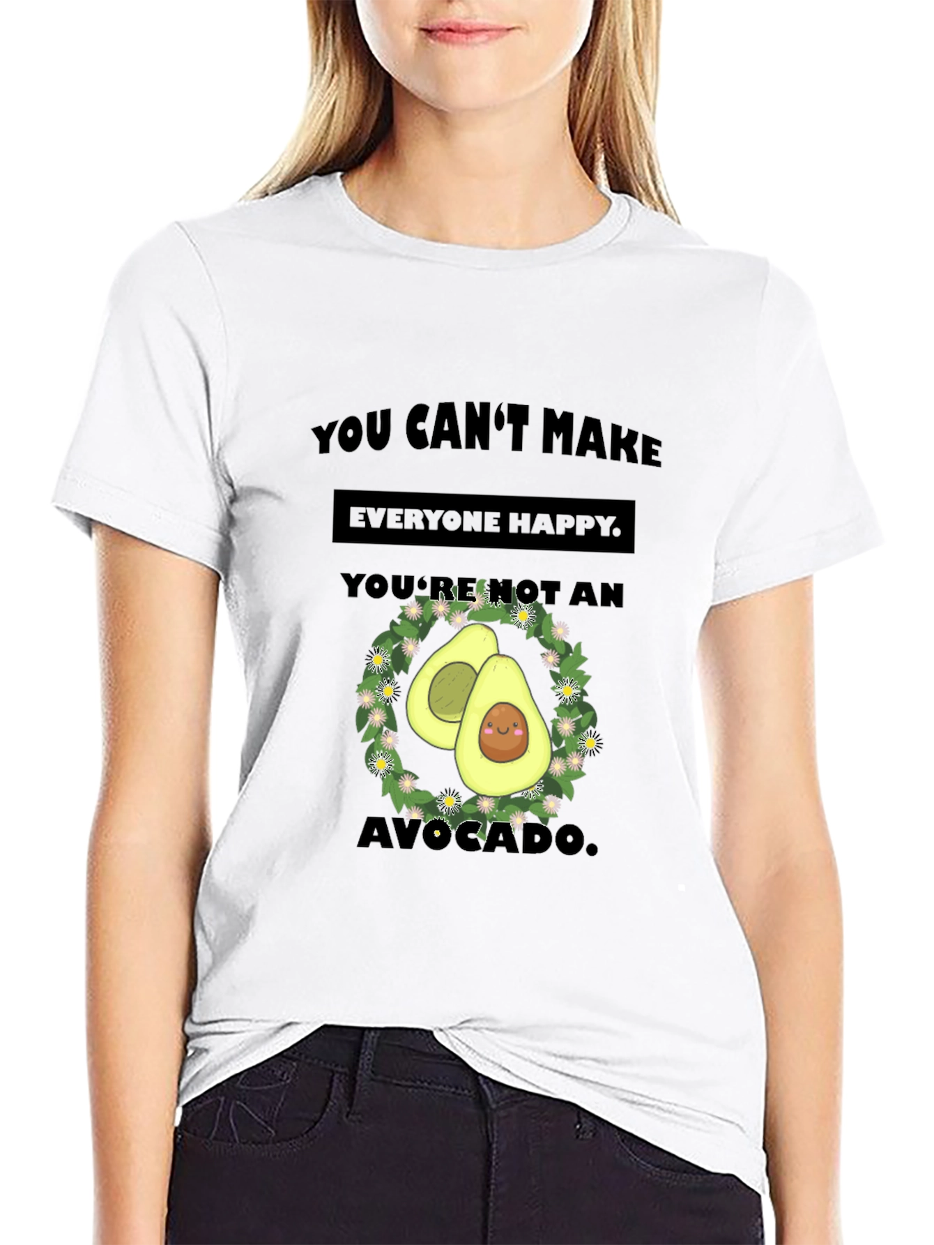 Funny Avocado T-Shirt - You Cant Make Everyone Happy!