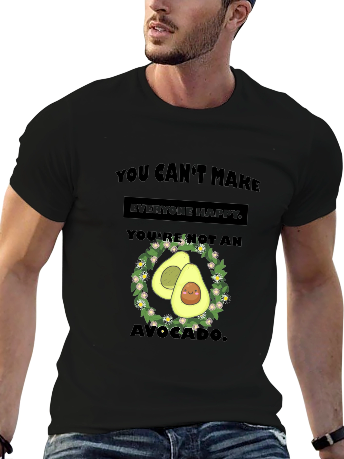 Funny Avocado T-Shirt - You Cant Make Everyone Happy!