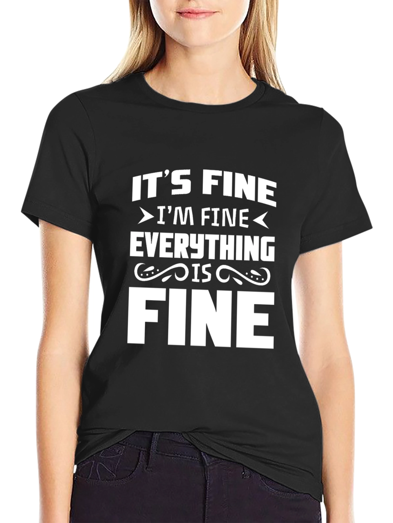 Its Fine Im Fine Everything is Fine Black T-Shirt