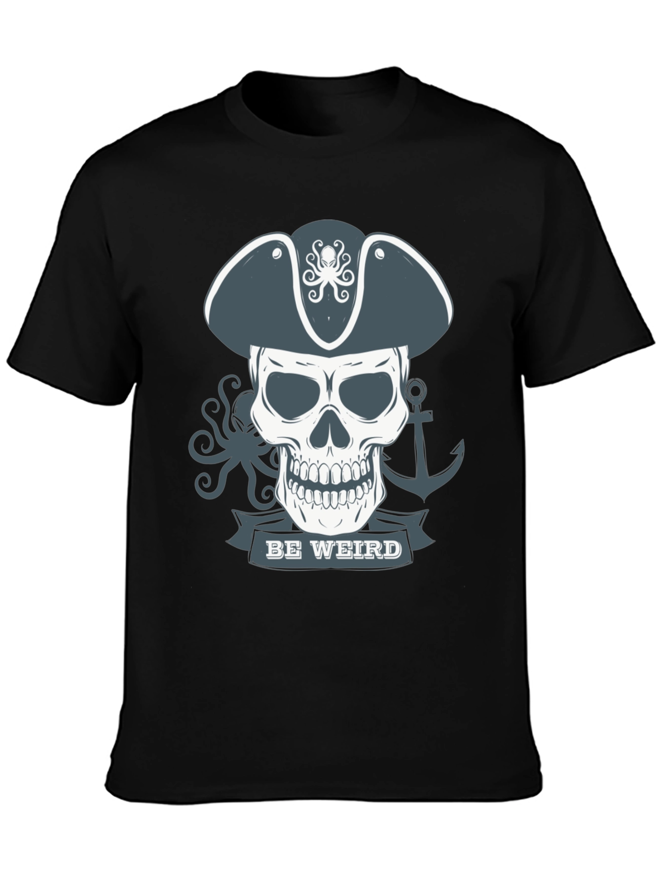 Be Weird Pirate Skull T-Shirt - Graphic Tee