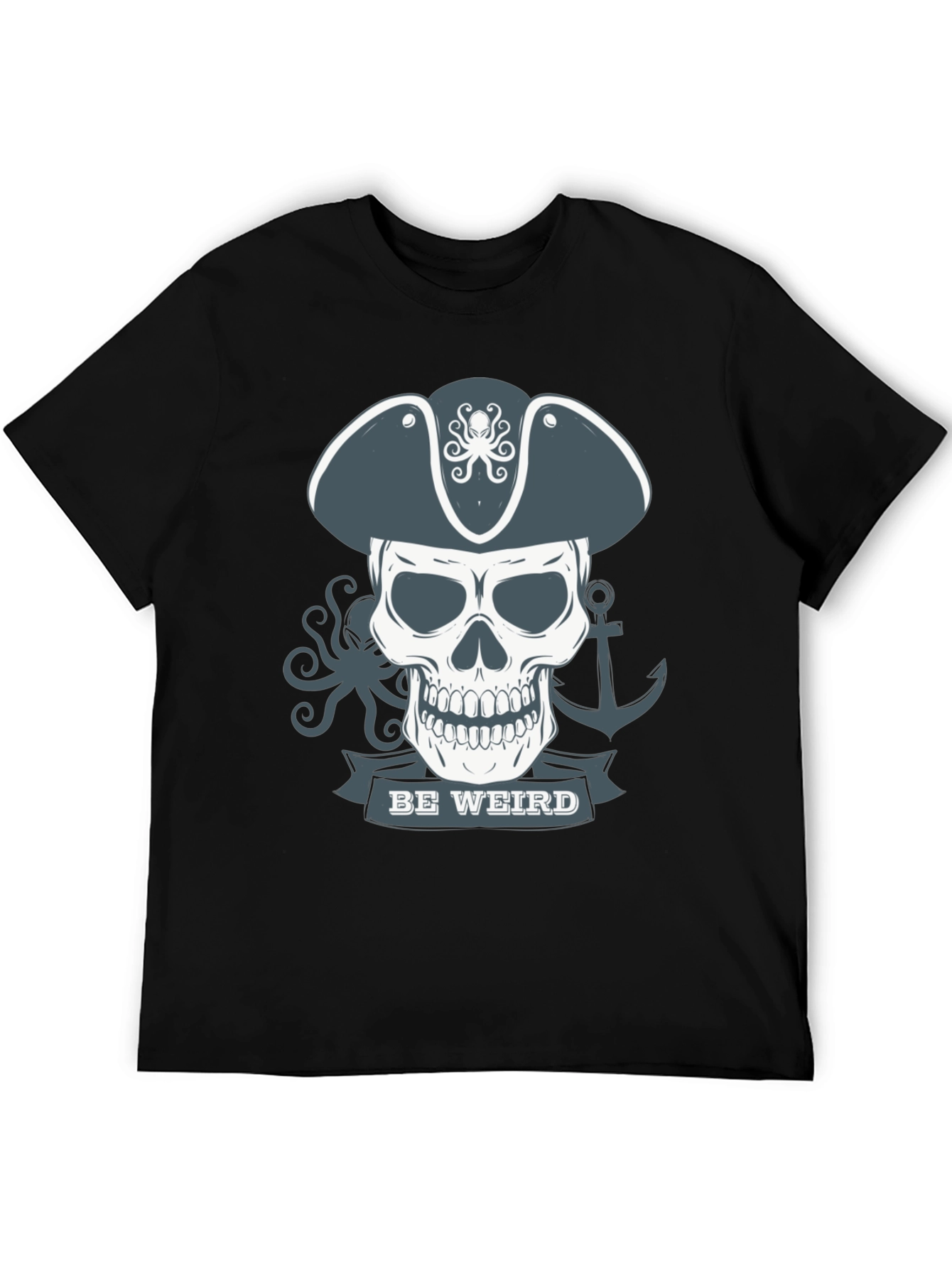 Be Weird Pirate Skull T-Shirt - Graphic Tee