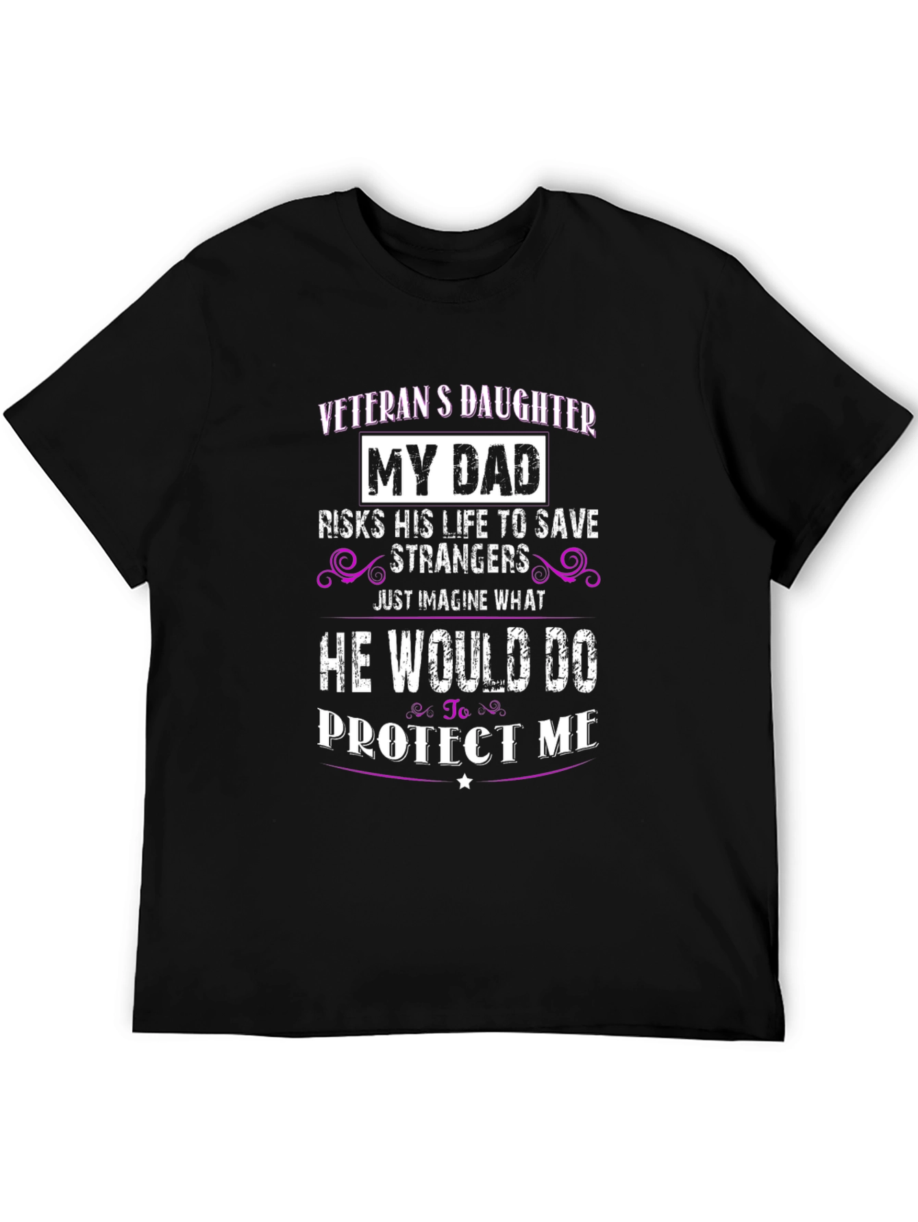 Veterans Daughter T-Shirt - My Dad Protects Me