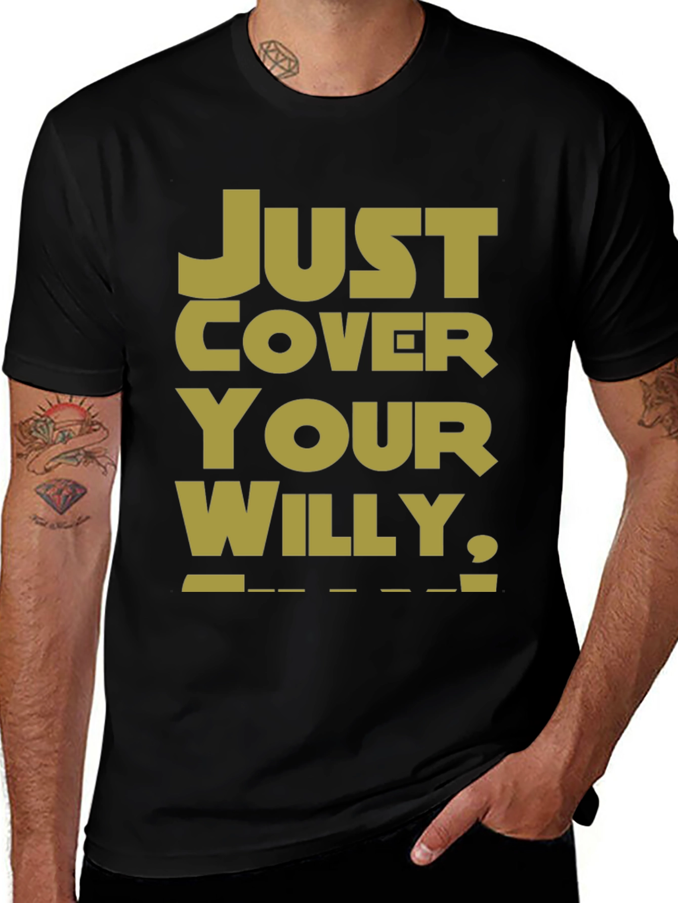 Just Cover Your Willy T-Shirt - Funny Novelty Tee