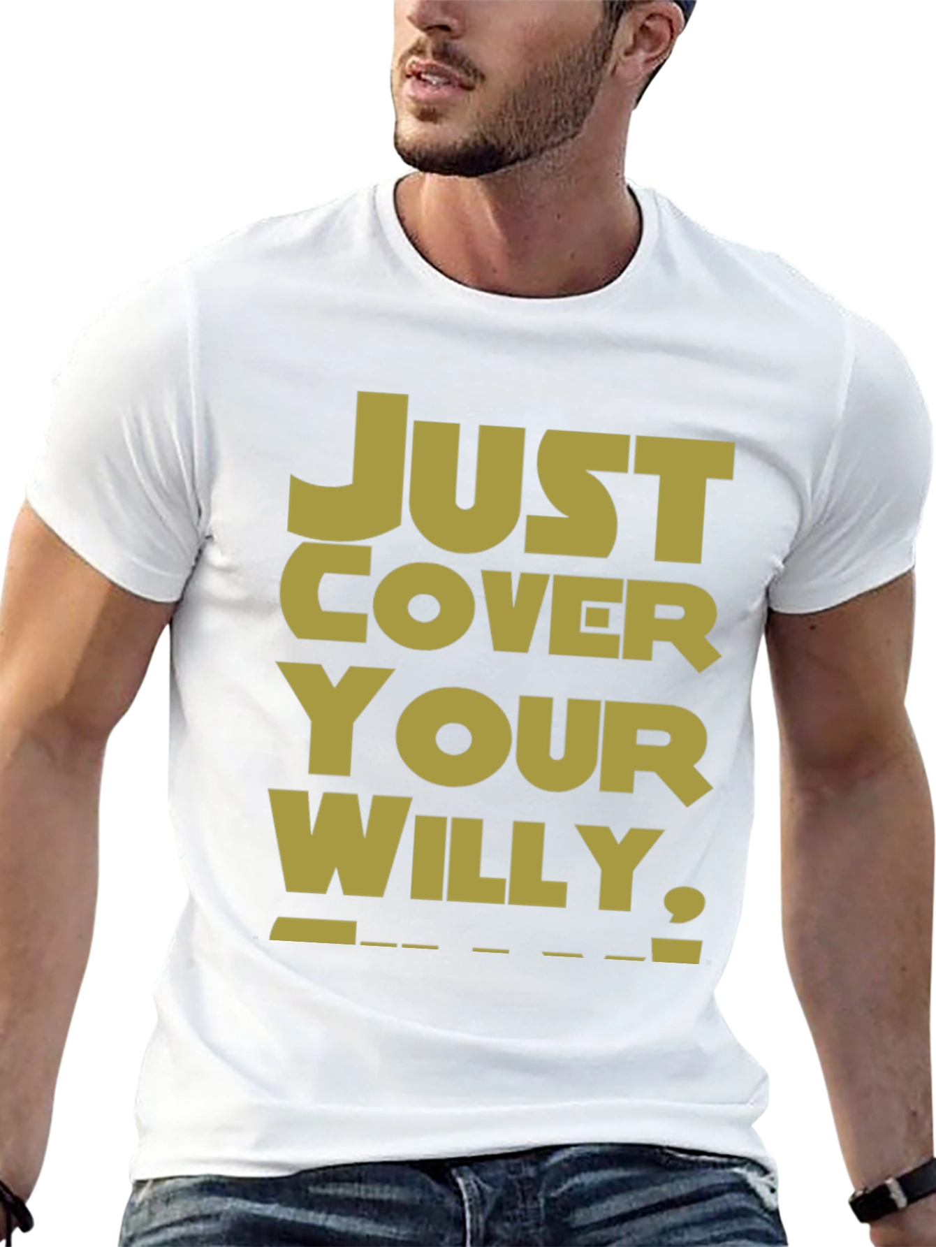 Just Cover Your Willy T-Shirt - Funny Novelty Tee