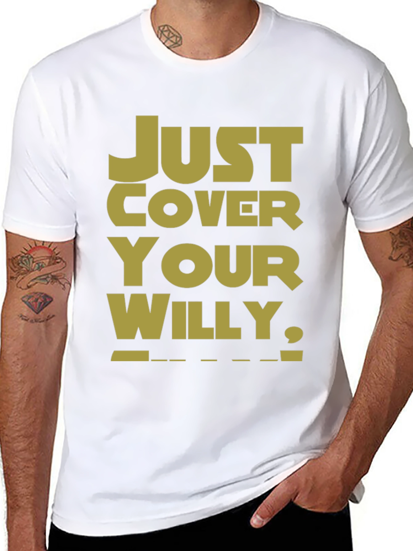Just Cover Your Willy T-Shirt - Funny Novelty Tee