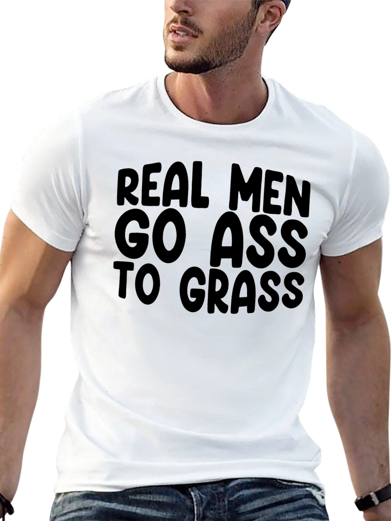 Real Men Go Ass to Grass Graphic T-Shirt