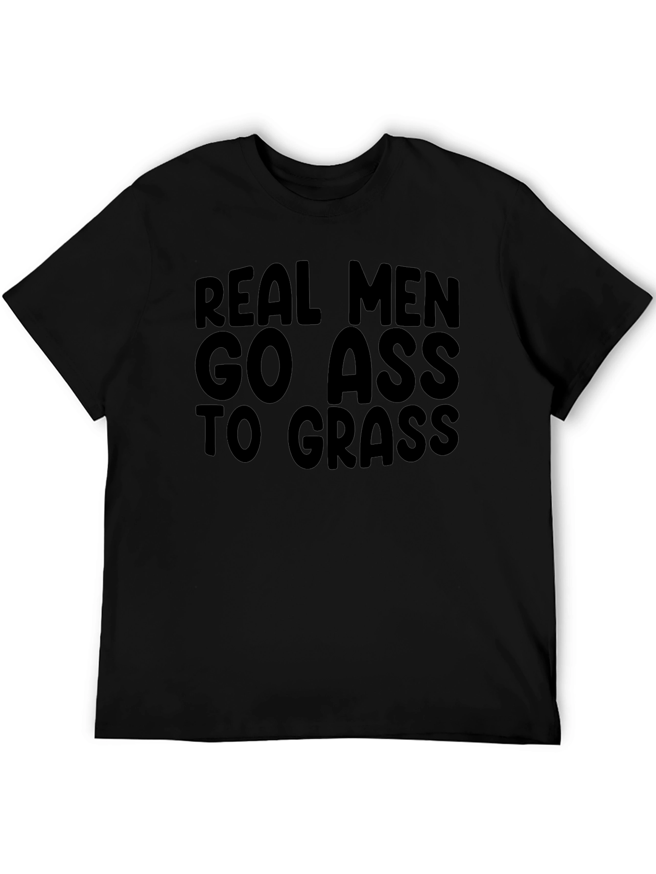 Real Men Go Ass to Grass Graphic T-Shirt