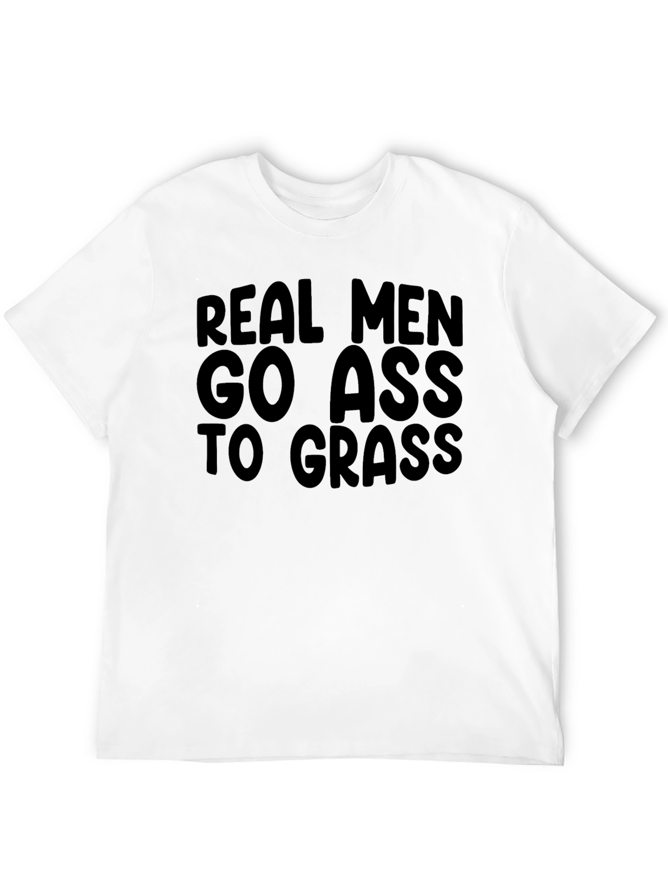 Real Men Go Ass to Grass Graphic T-Shirt