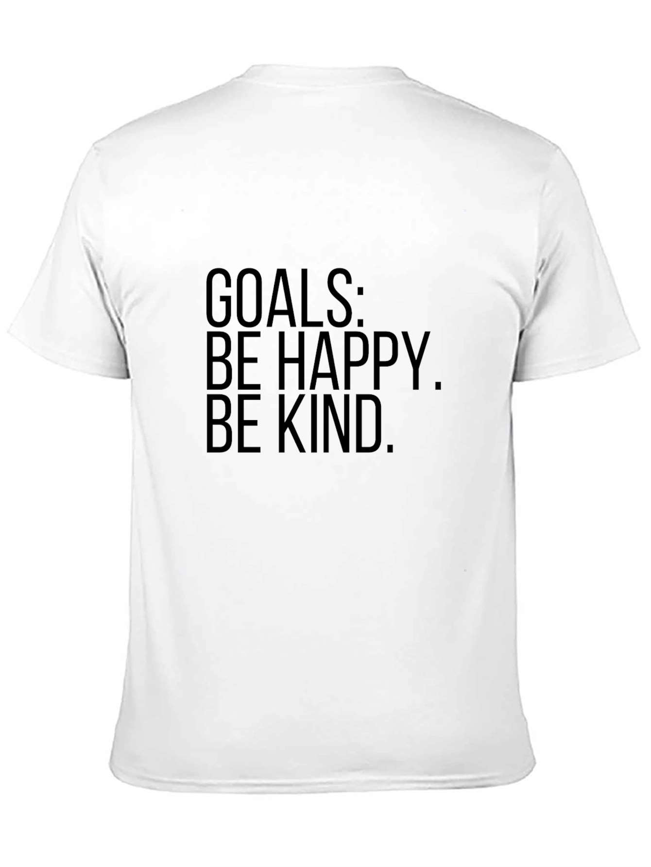 Goals T-Shirt - Be Happy Be Kind Graphic Tee