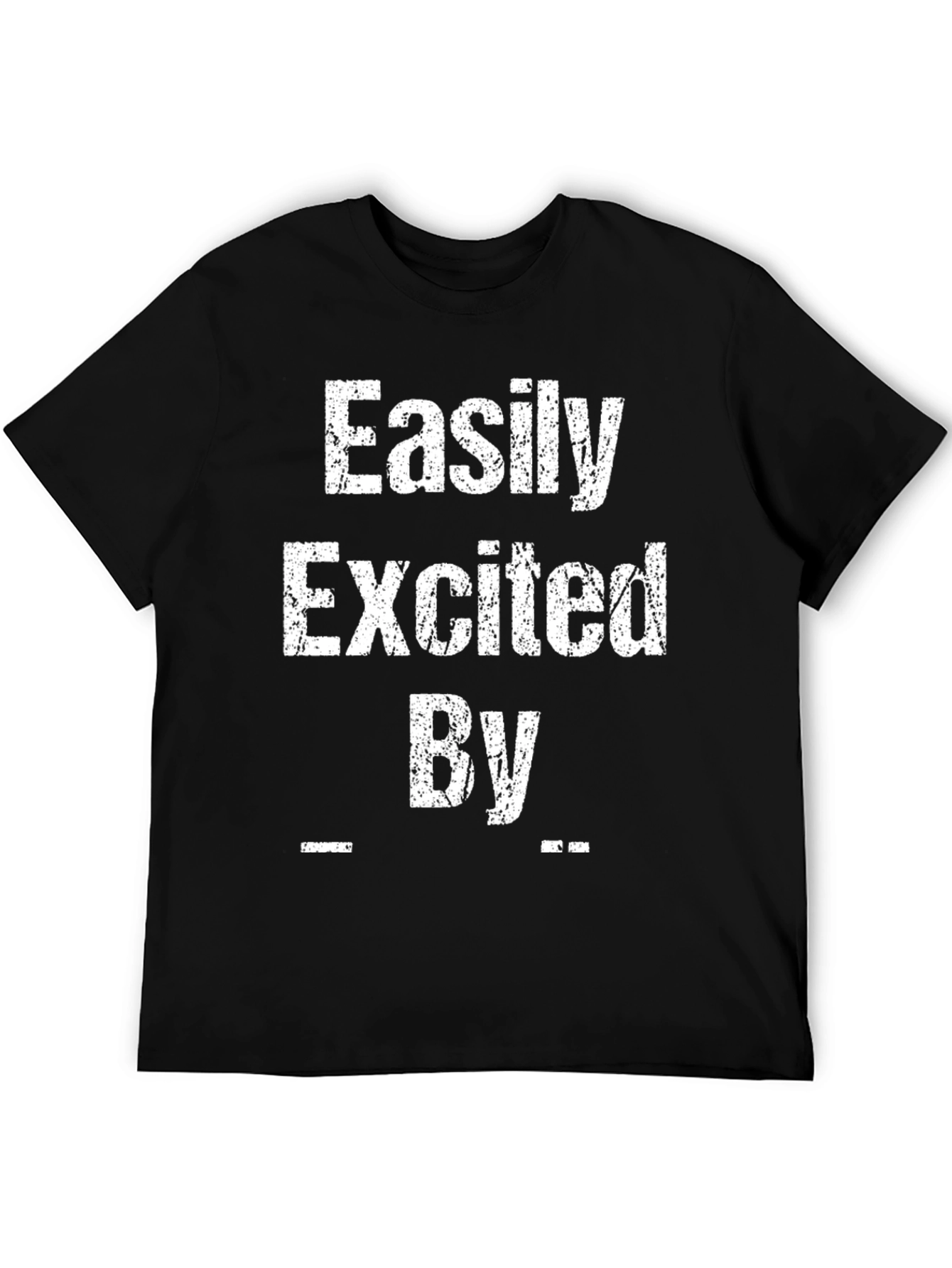 Easily Excited By T-Shirt Funny Novelty Tee