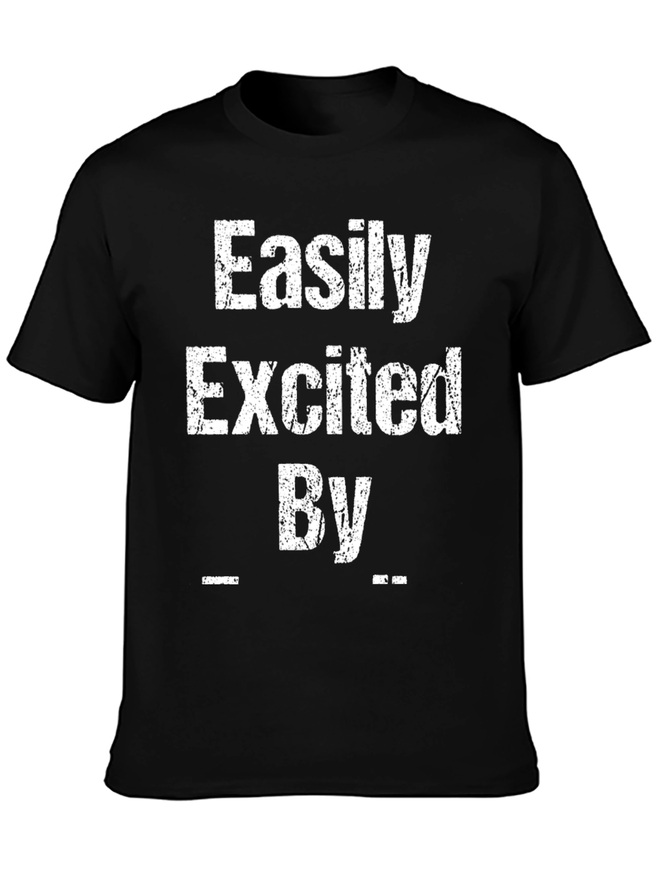 Easily Excited By T-Shirt Funny Novelty Tee
