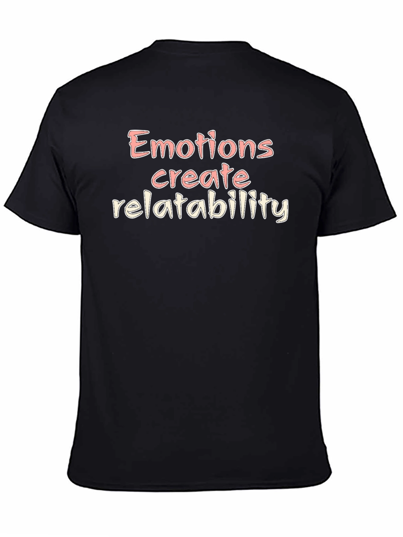 Emotions Create Relatability Graphic T-Shirt