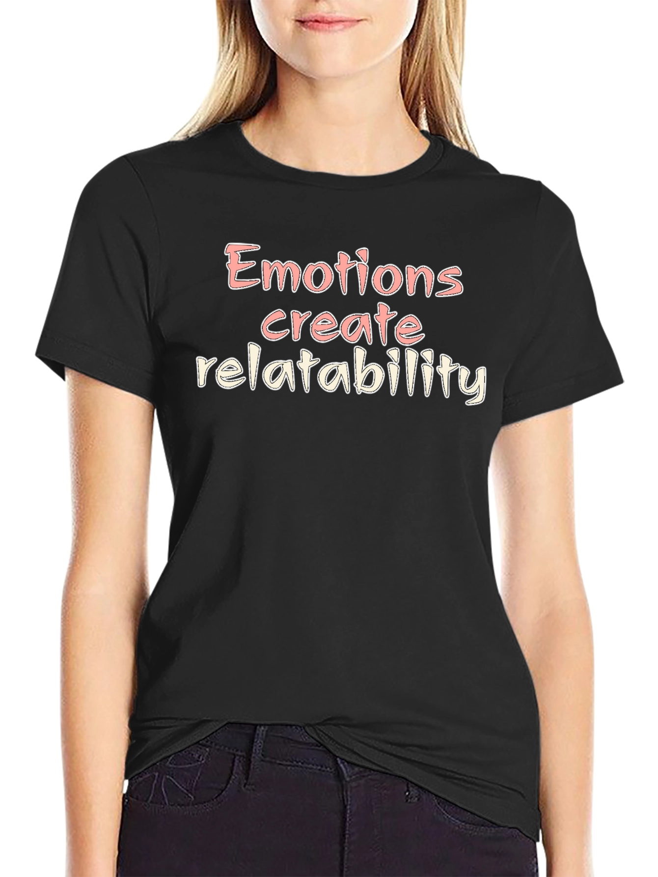Emotions Create Relatability Graphic T-Shirt