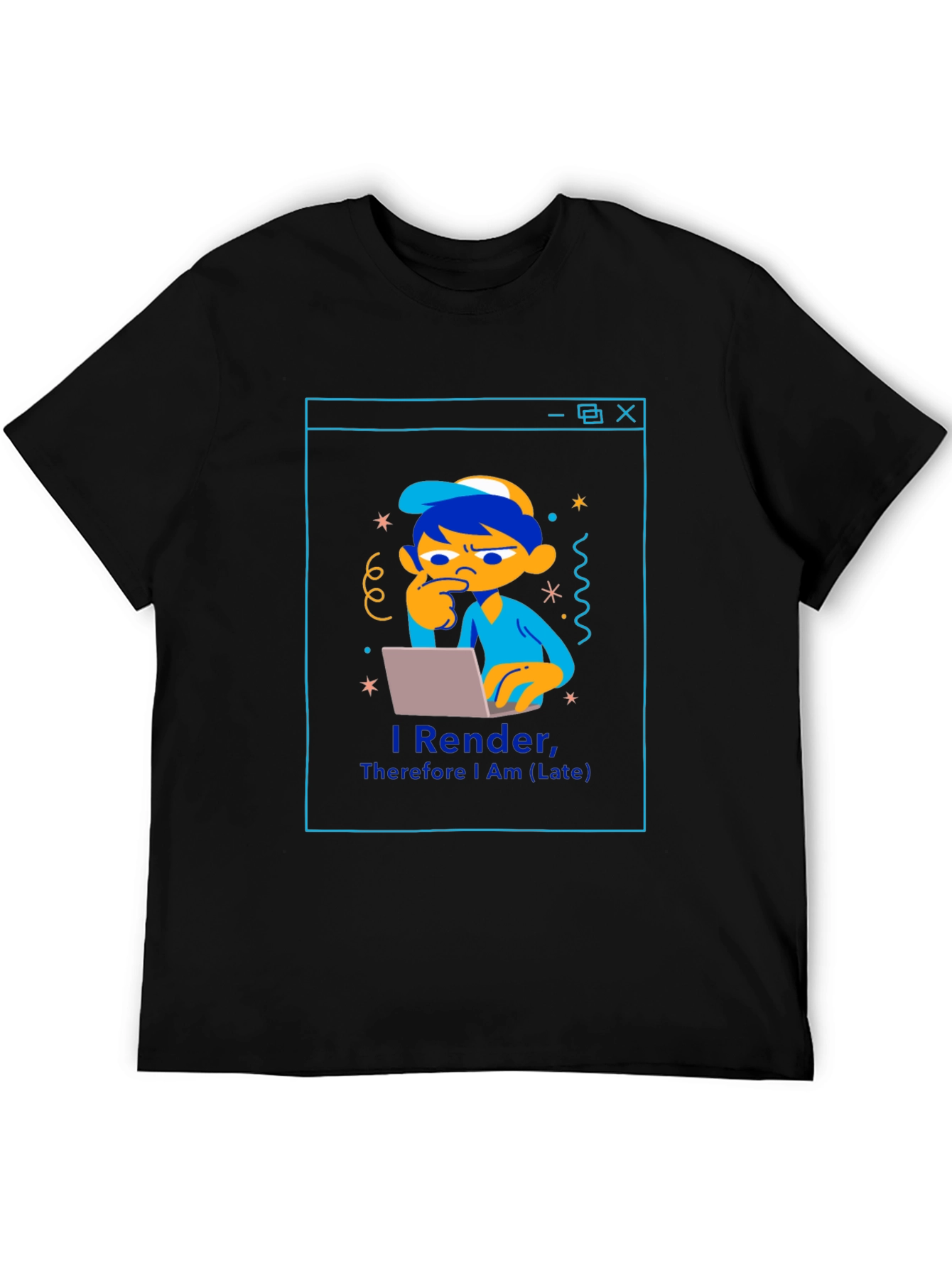 I Render Therefore I Am (Late) Black T-Shirt