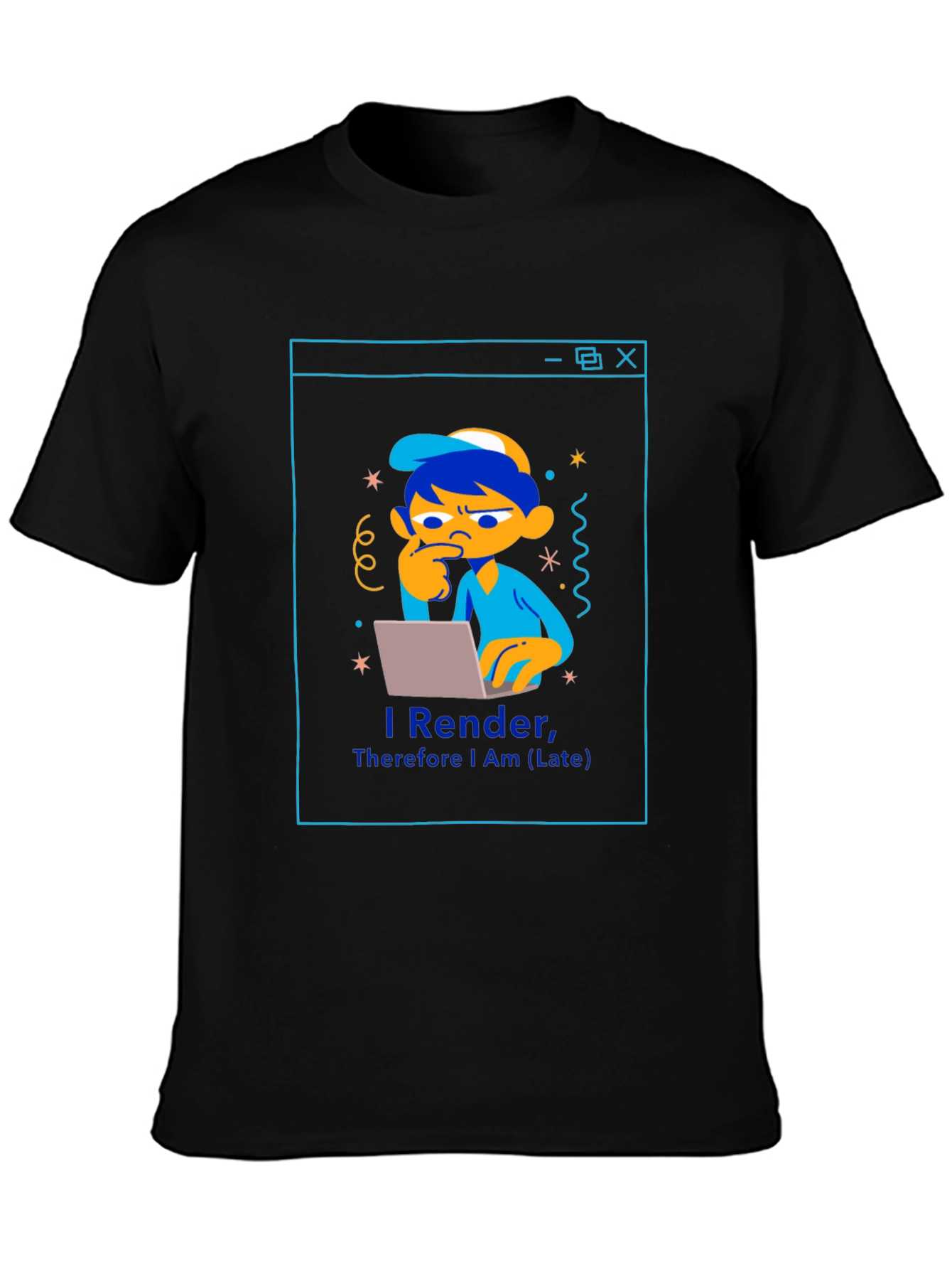 I Render Therefore I Am (Late) Black T-Shirt