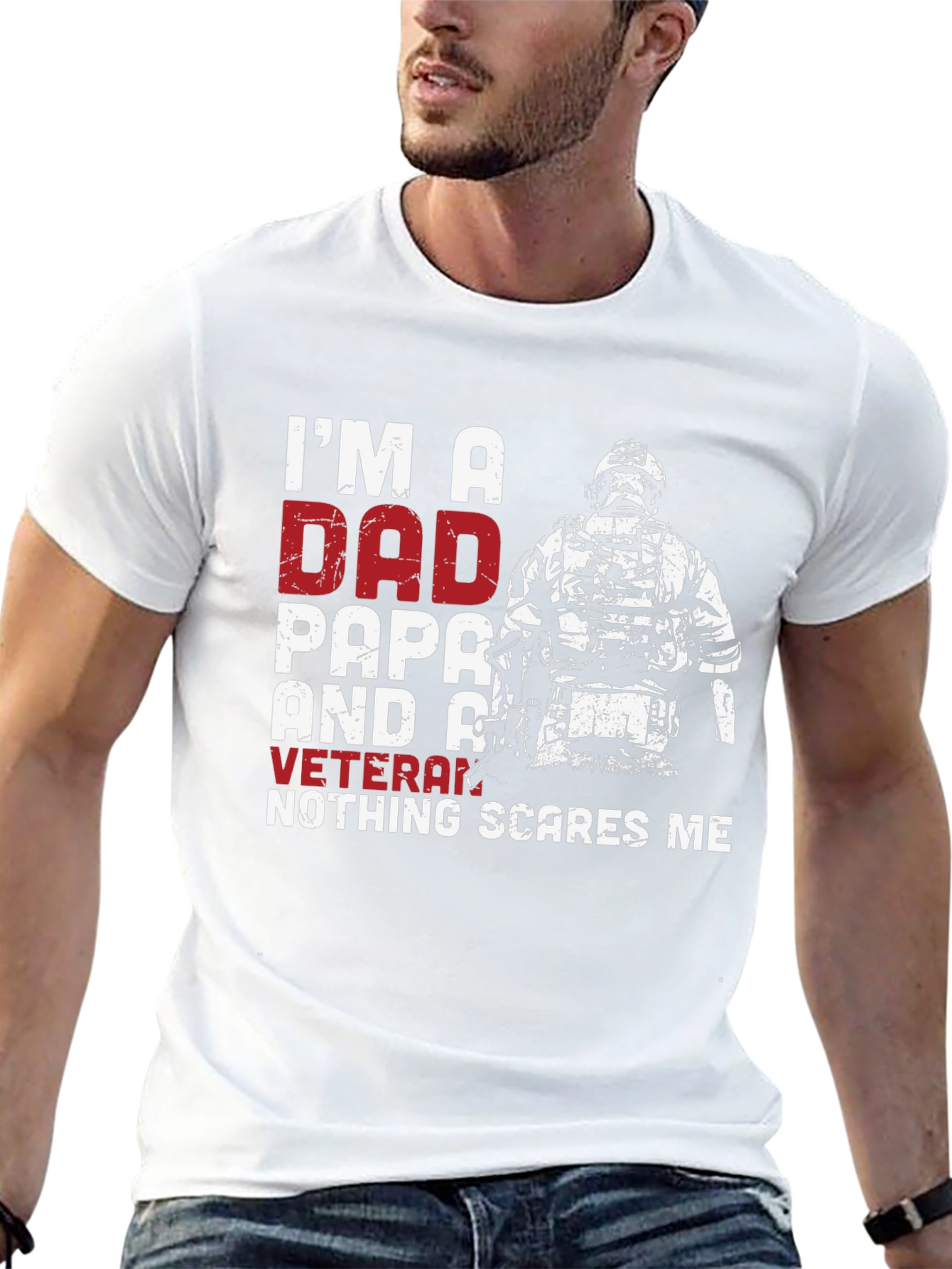 Dad Papa Veteran Graphic T-Shirt - Nothing Scares Me!