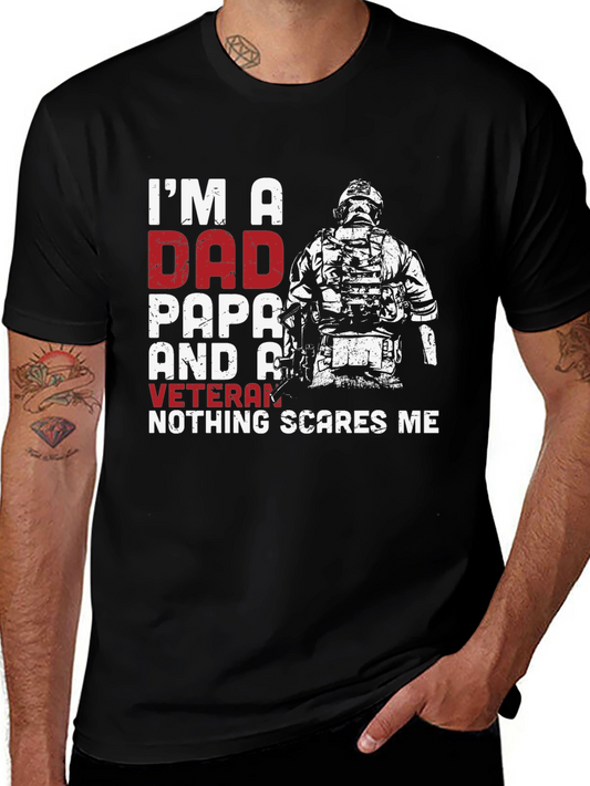 Dad Papa Veteran Graphic T-Shirt - Nothing Scares Me!