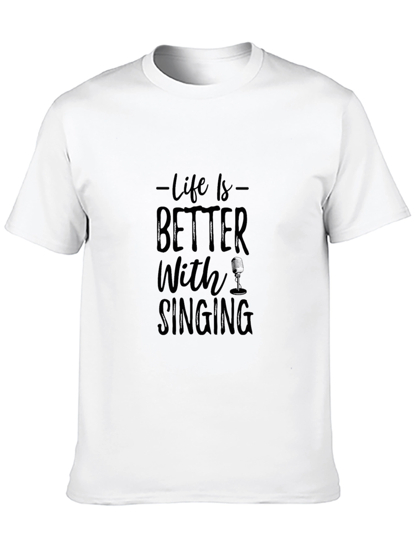 Life is Better With Singing Black Graphic Tee
