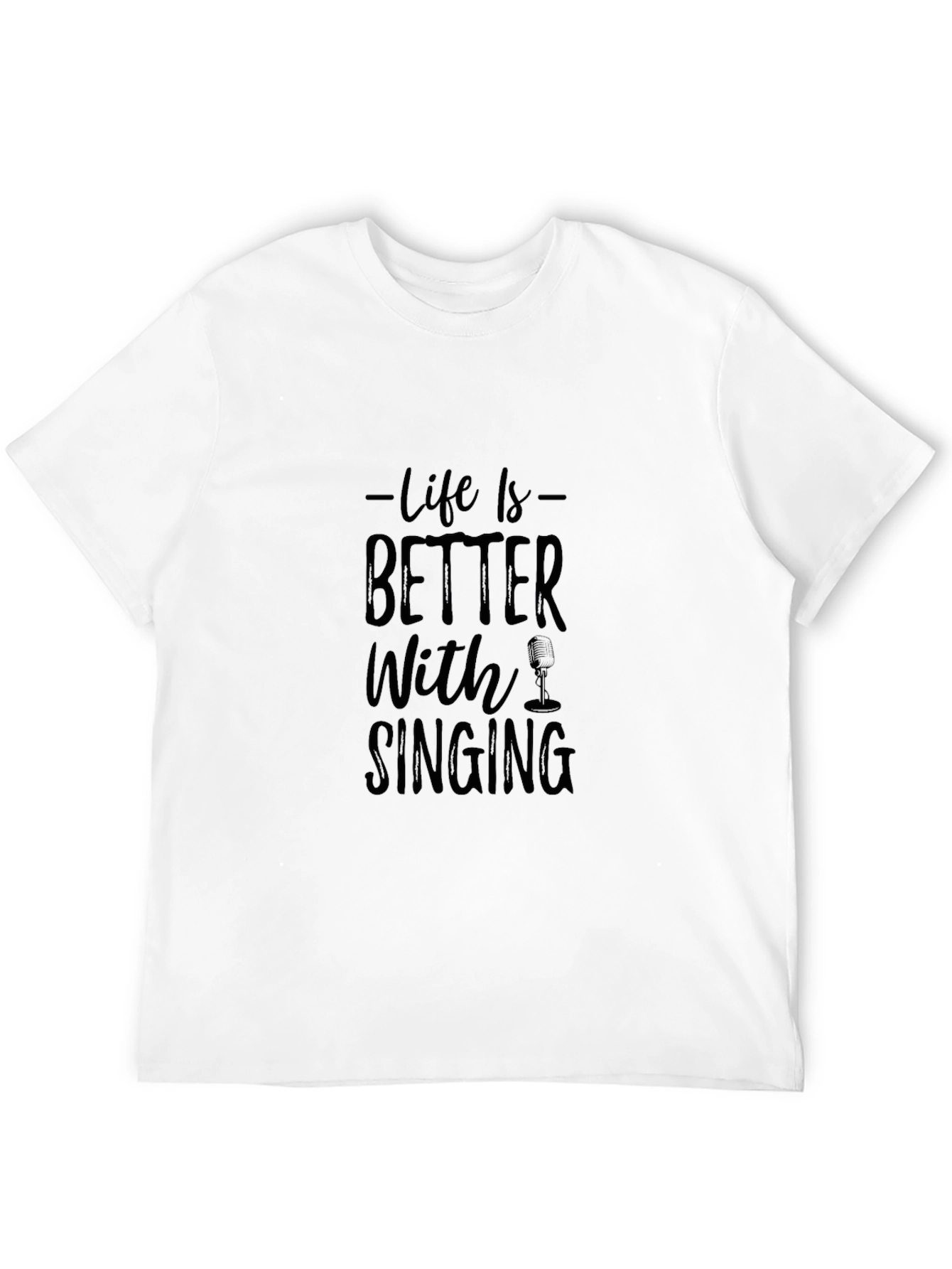 Life is Better With Singing Black Graphic Tee