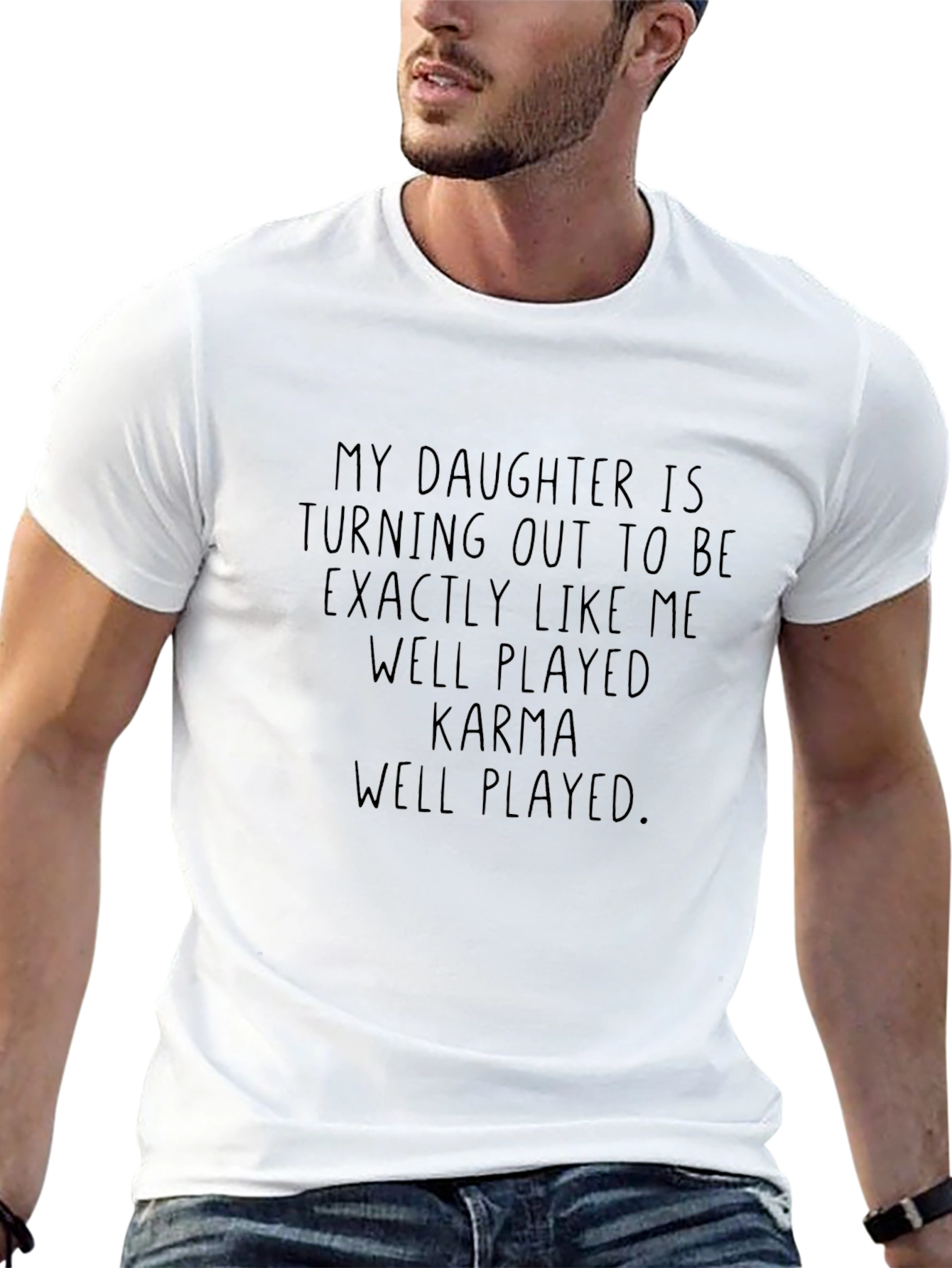 Funny Karma T-Shirt - My Daughter Is Like Me