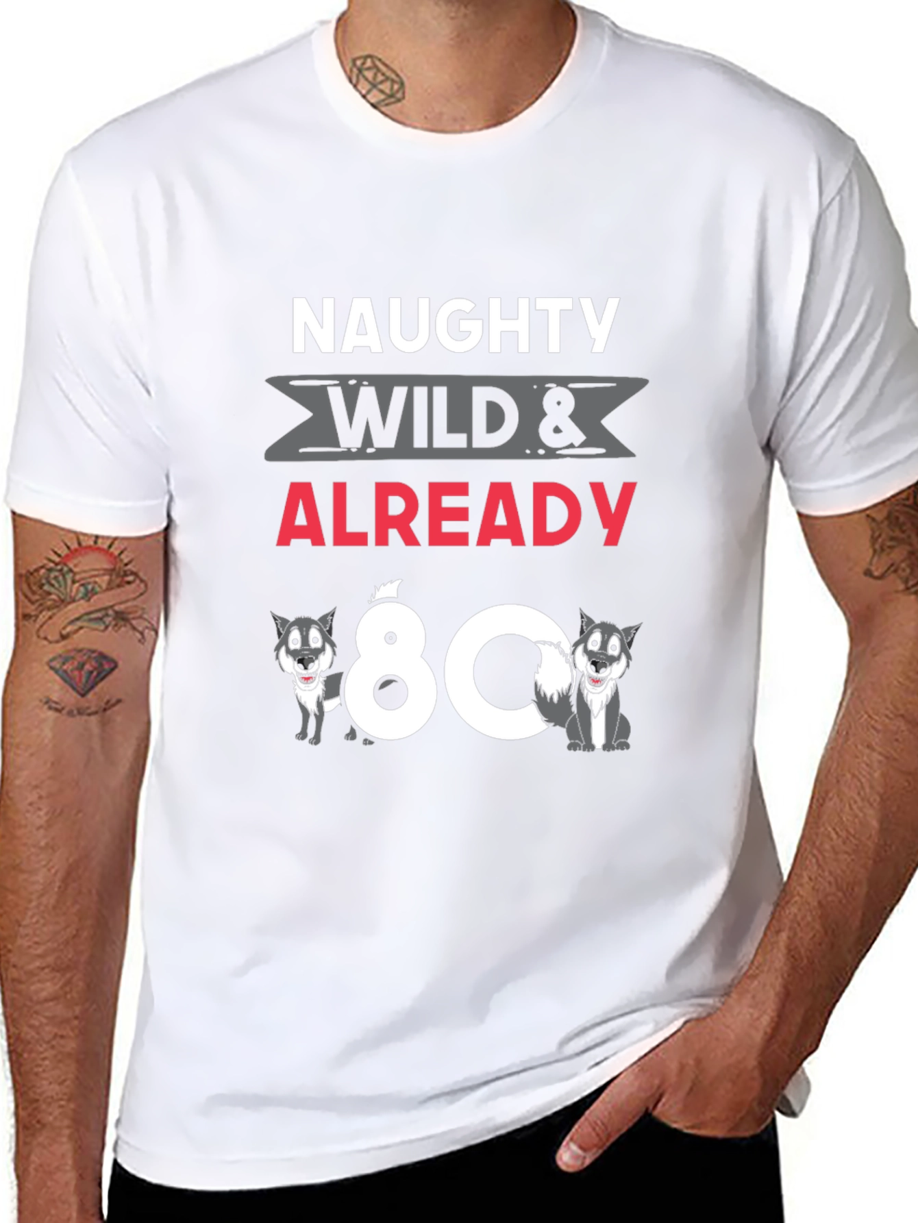Naughty Wild & Already 80 T-Shirt