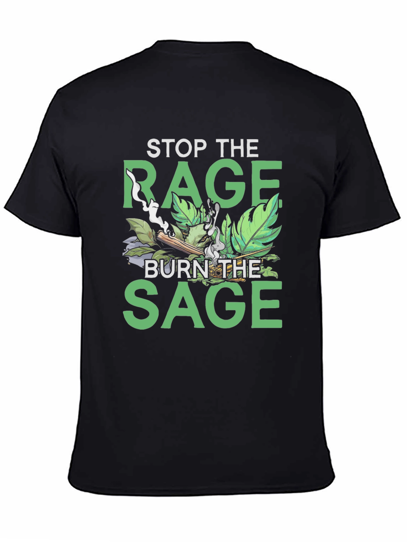 Stop the Rage Burn the Sage Graphic T-Shirt