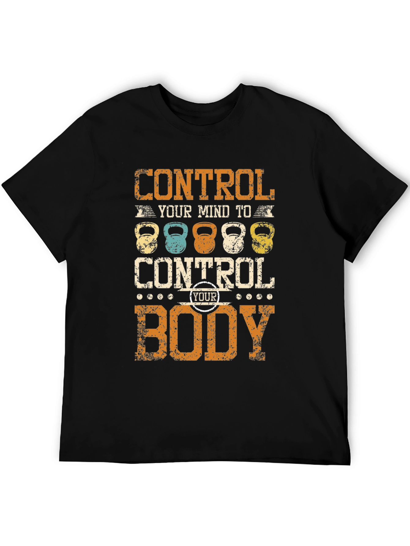 Control Your Mind to Control Your Body T-Shirt