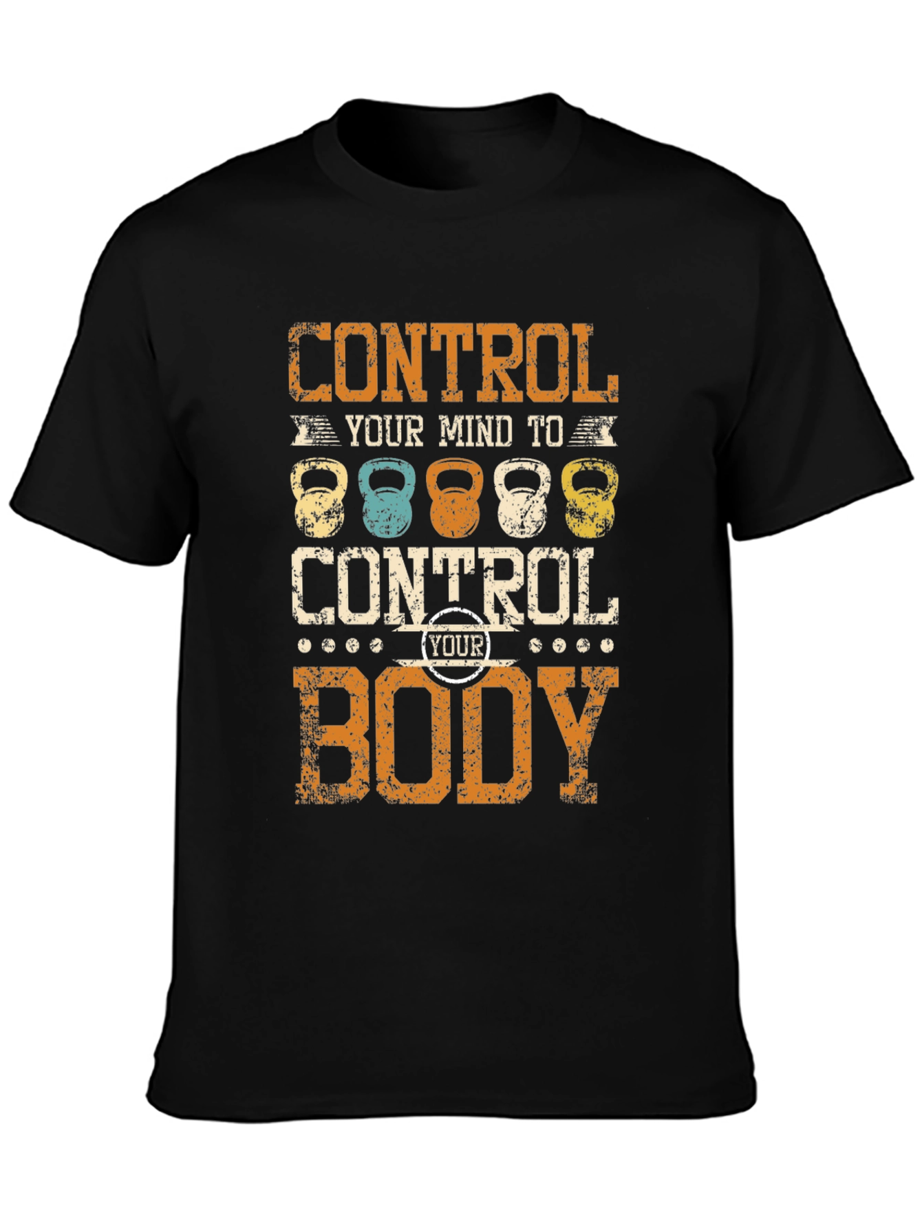 Control Your Mind to Control Your Body T-Shirt
