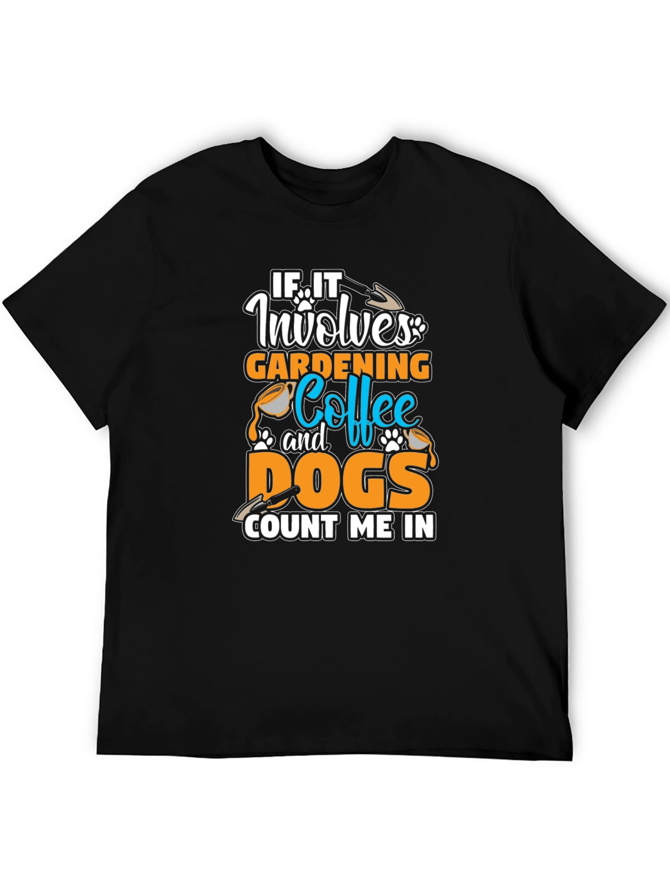 Gardening Coffee Dogs T-Shirt - Count Me In Tee